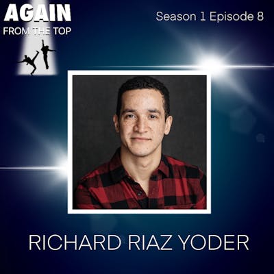 S1/Ep8: RICHARD RIAZ YODER: PERSISTENCE PAYS OFF
