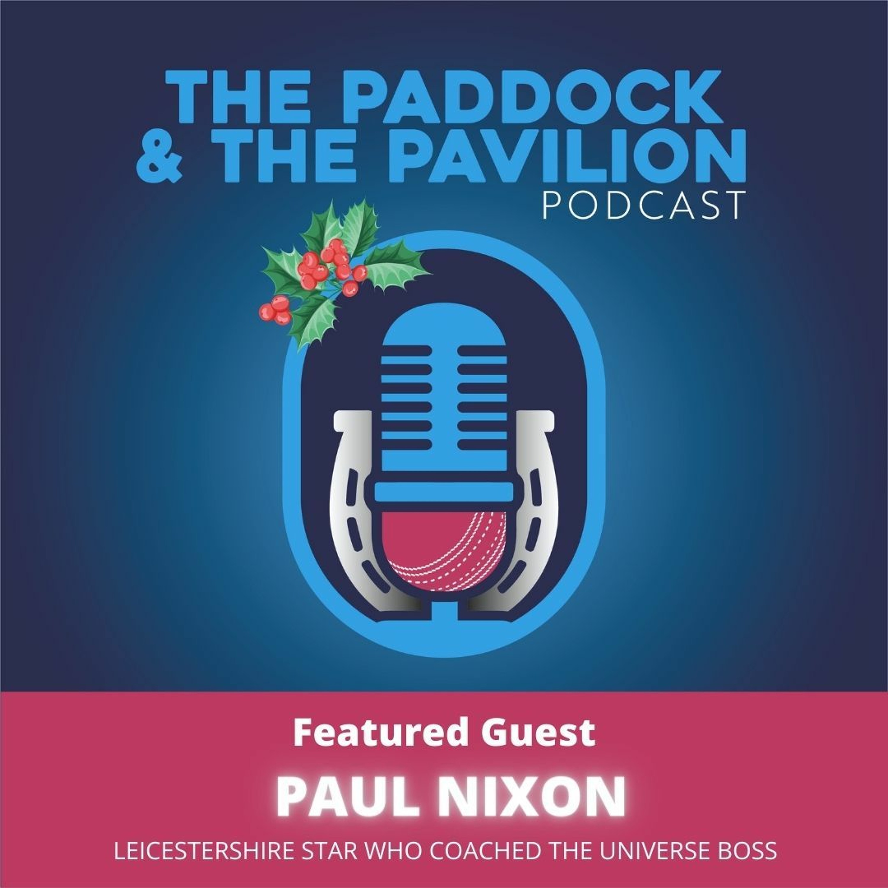 Ep 23 - Paul Nixon - Leicestershire Star who coached the Universe Boss episode artwork