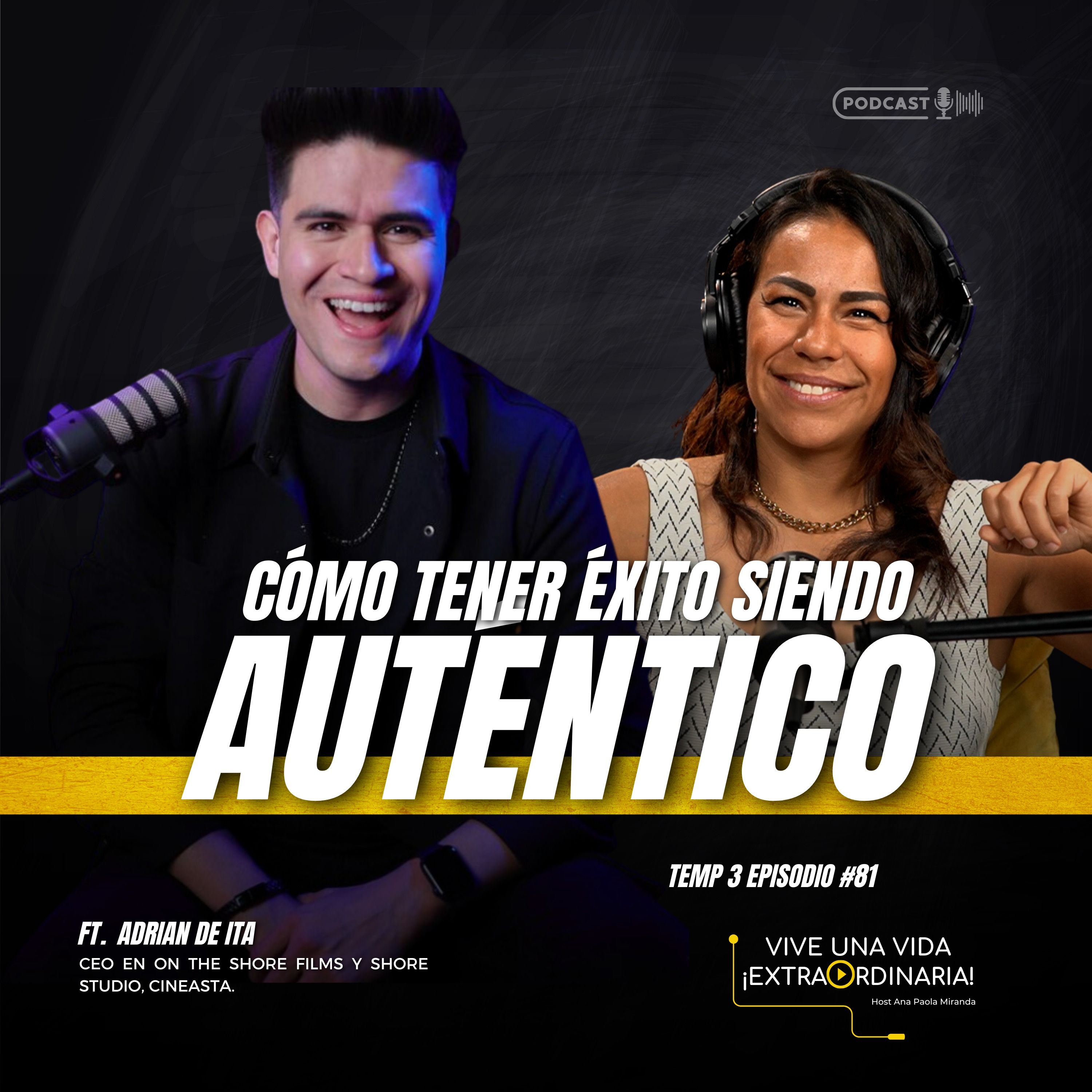 #81 Cómo tener éxito siendo auténtico - Adrián de Ita