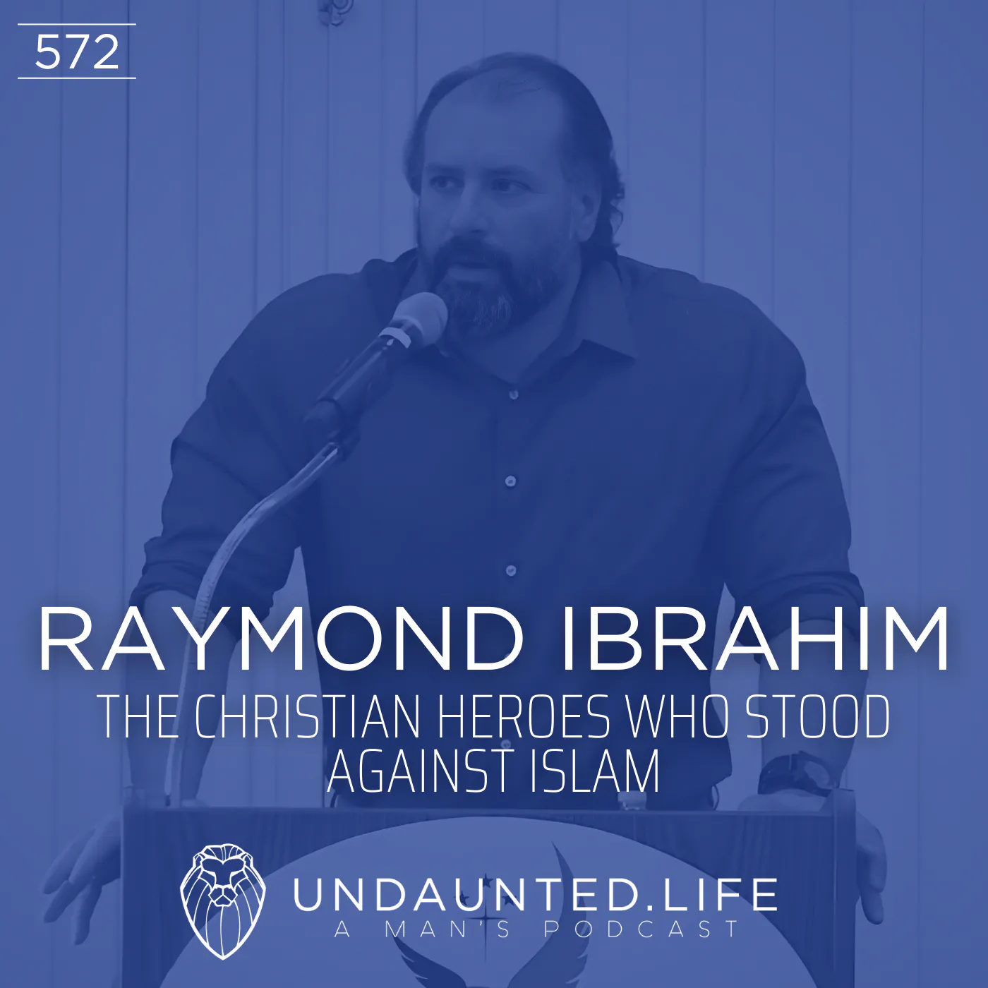 RAYMOND IBRAHIM | The Christian Heroes Who Stood Against Islam | (Ep. 572)
