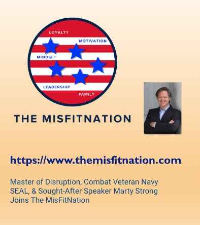 Master of Disruption, Combat Veteran Navy SEAL, & Sought-After  Speaker Marty Strong Joins The MisFitNation Image