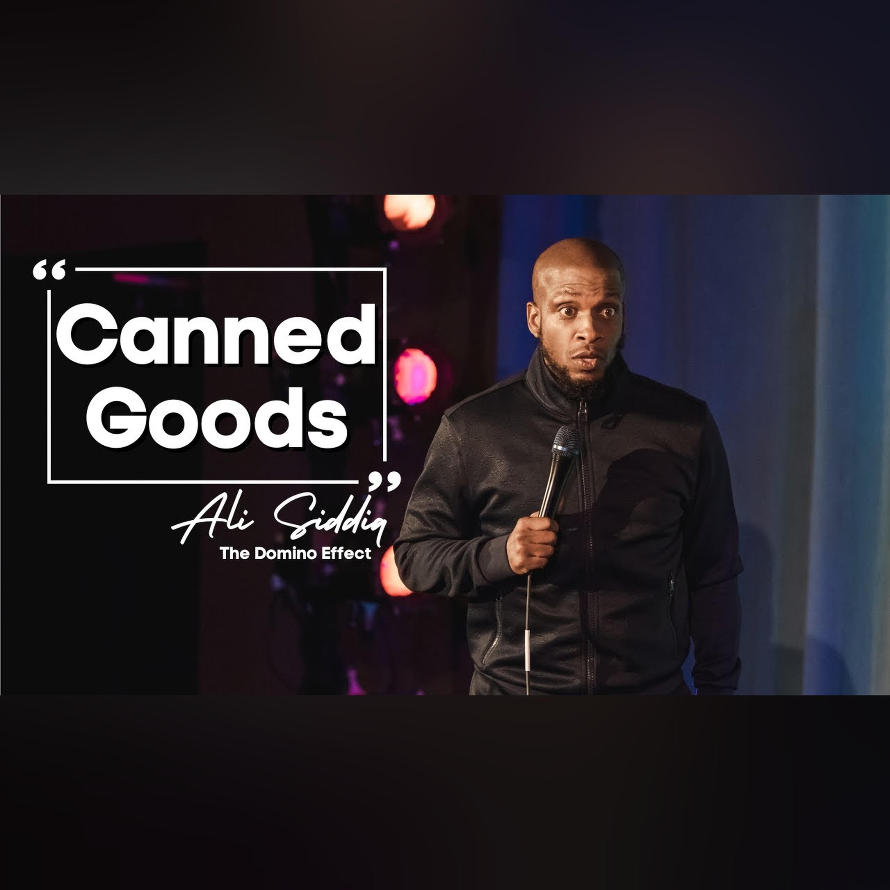 Canned Goods | Ali Siddiq Stand Up Comedy