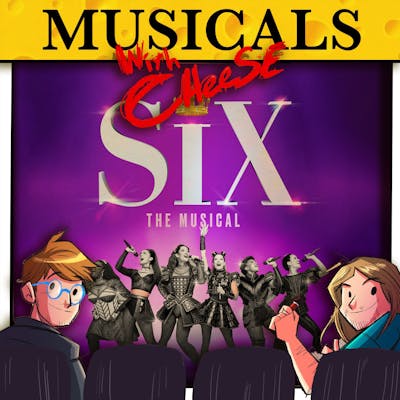 #280 - Six the Musical