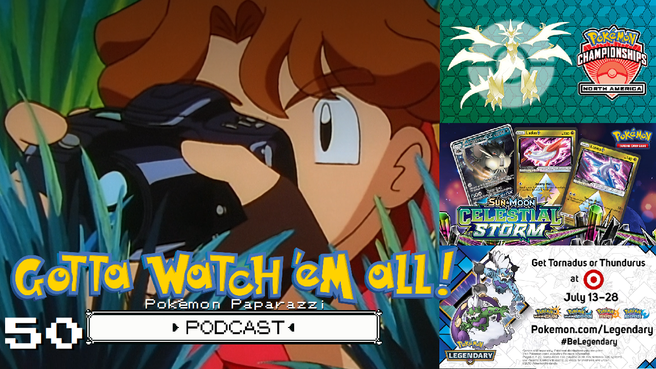 GOTTA WATCH'EM ALL  50 - Pokémon Paparazzi - Pokémon Podcast episode artwork