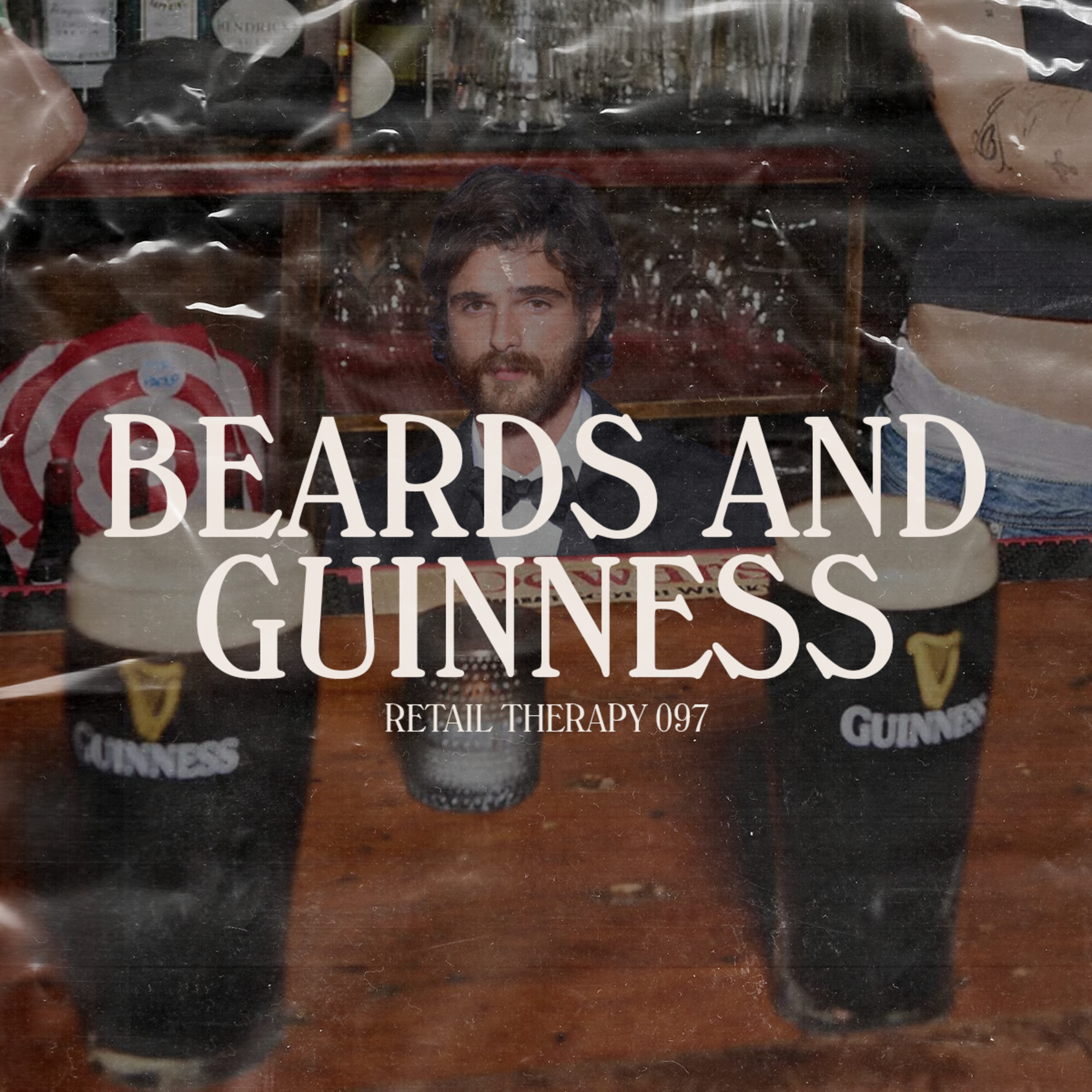 Retail Therapy 097: Beards and Guinness episode artwork