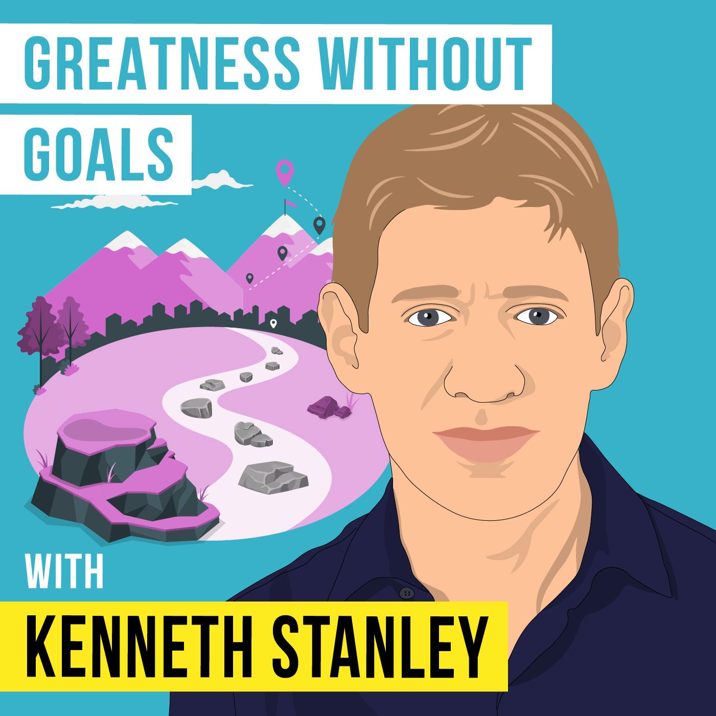 Kenneth Stanley – Greatness Without Goals – [Invest Like the Best, EP.283]