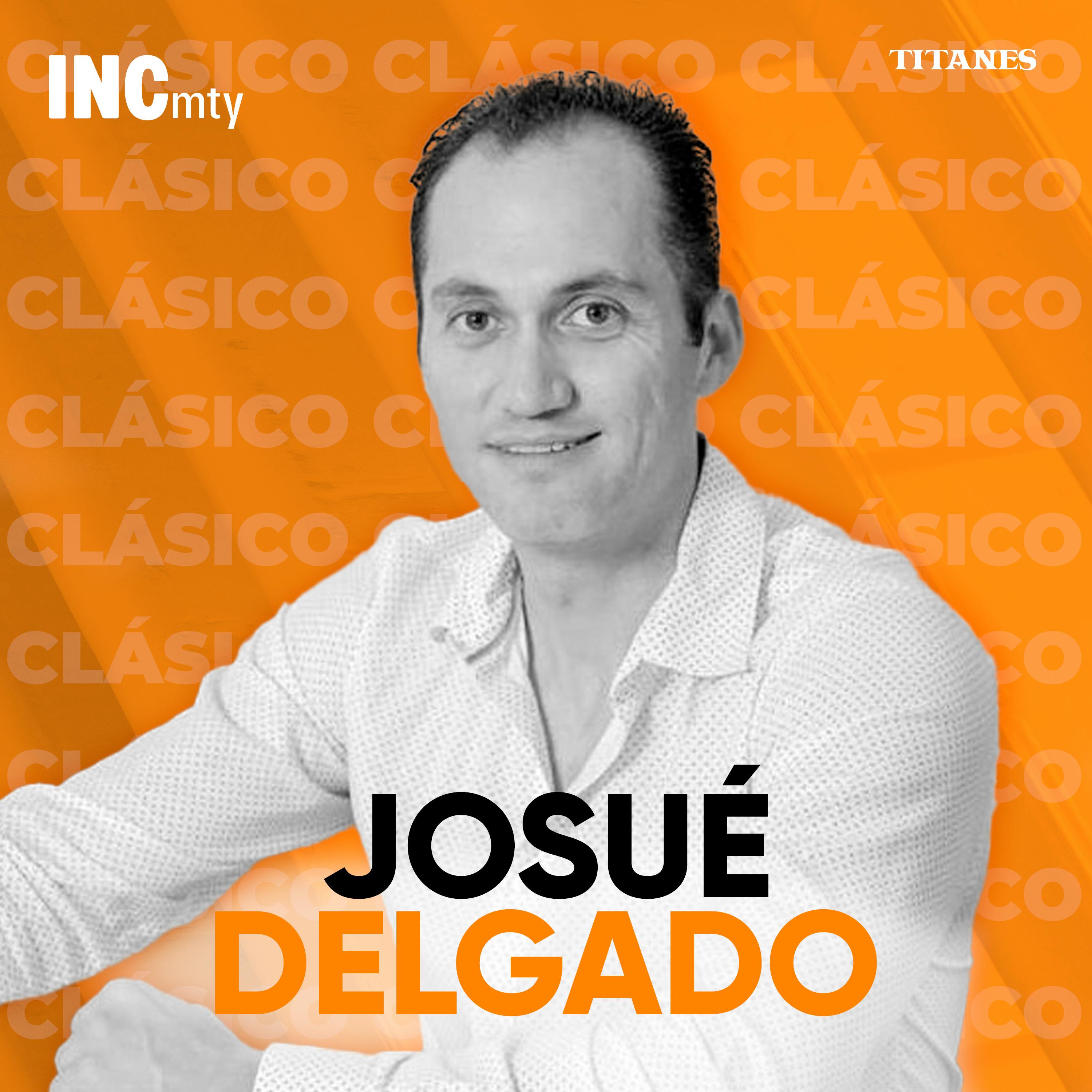 Impulsando y conectando al ecosistema emprendedor con Josué Delgado INCmty (CLÁSICO)