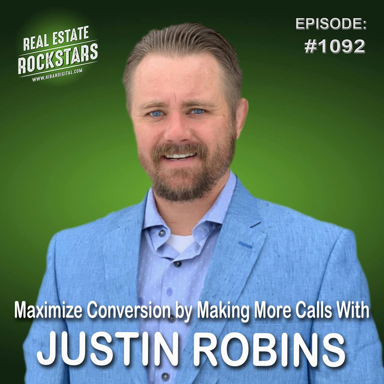 1092: Maximize Conversion by Making More Calls With Justin Robins