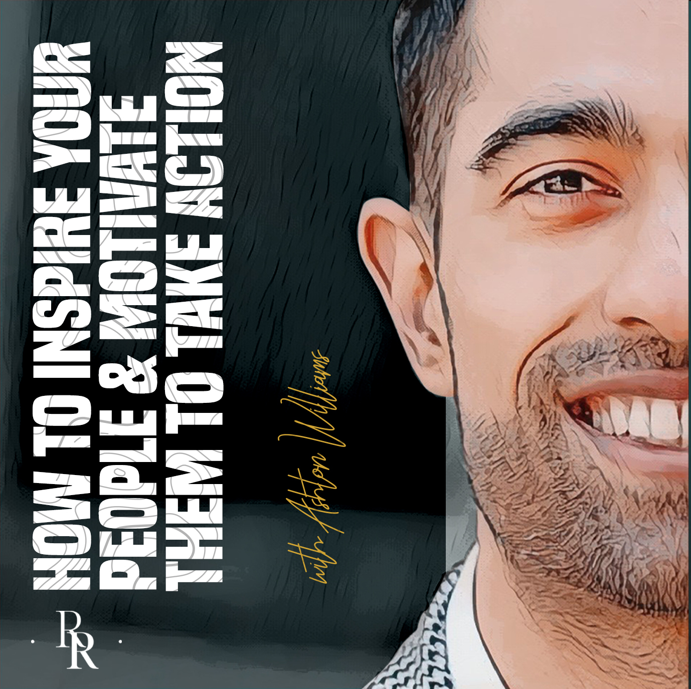 [EP.97] How To Inspire Your People & Motivate Them To Take Action with Ashton Williams