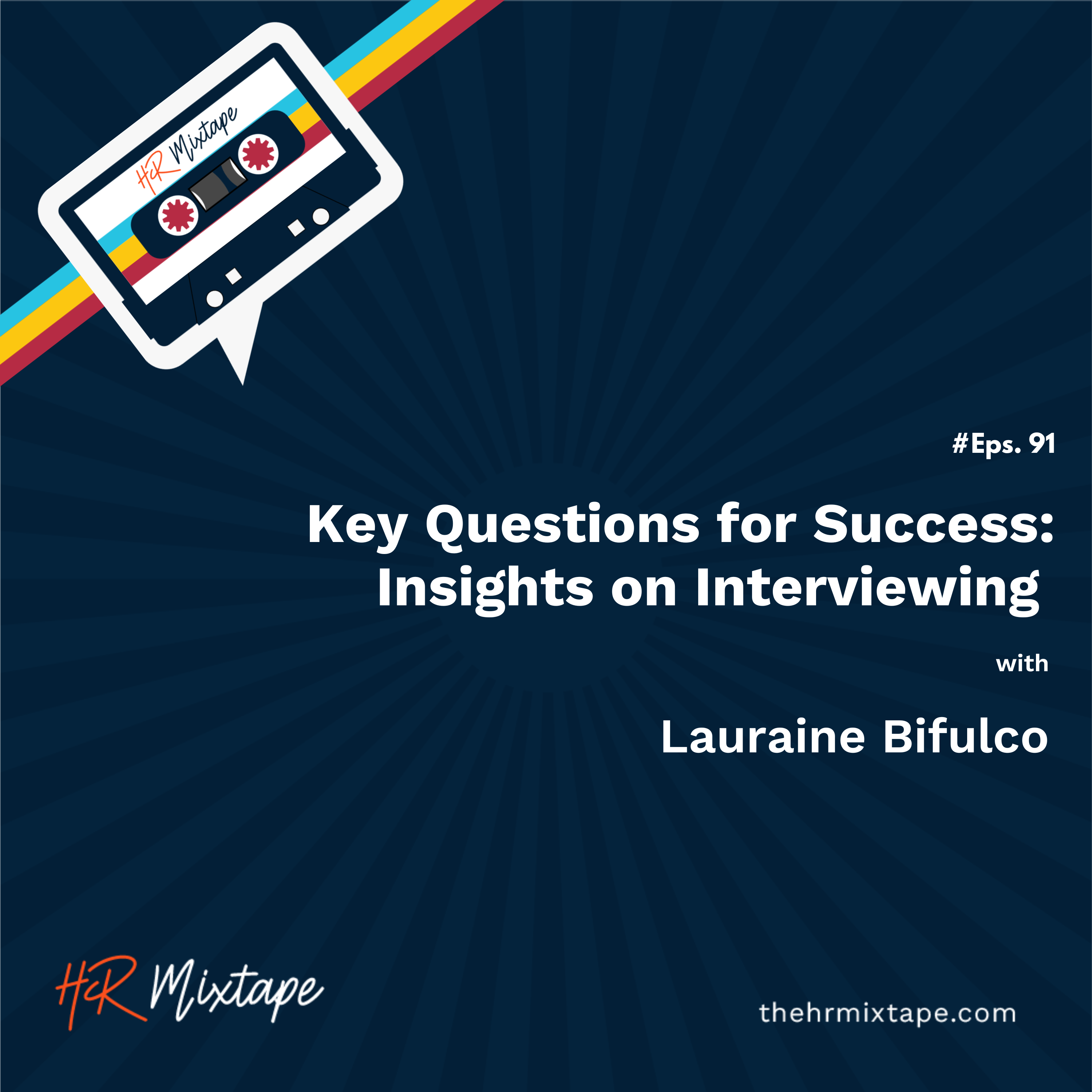 Key Questions for Success: Insights on Interviewing from Lauraine Bifulco episode artwork