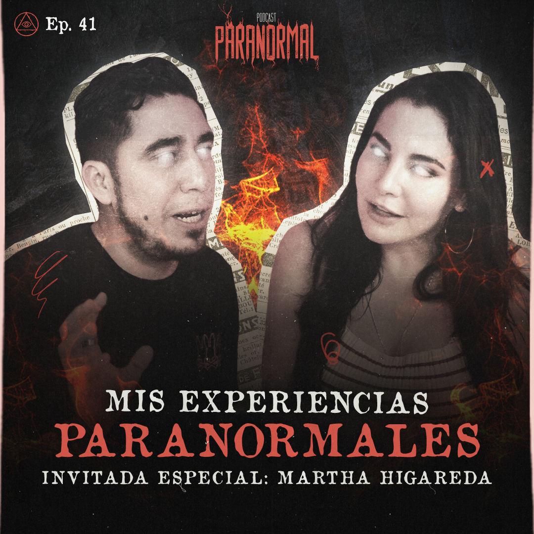 MIS EXPERIENCIAS PARANORMALES | Invitada: Martha Higareda | Paranormal episode artwork