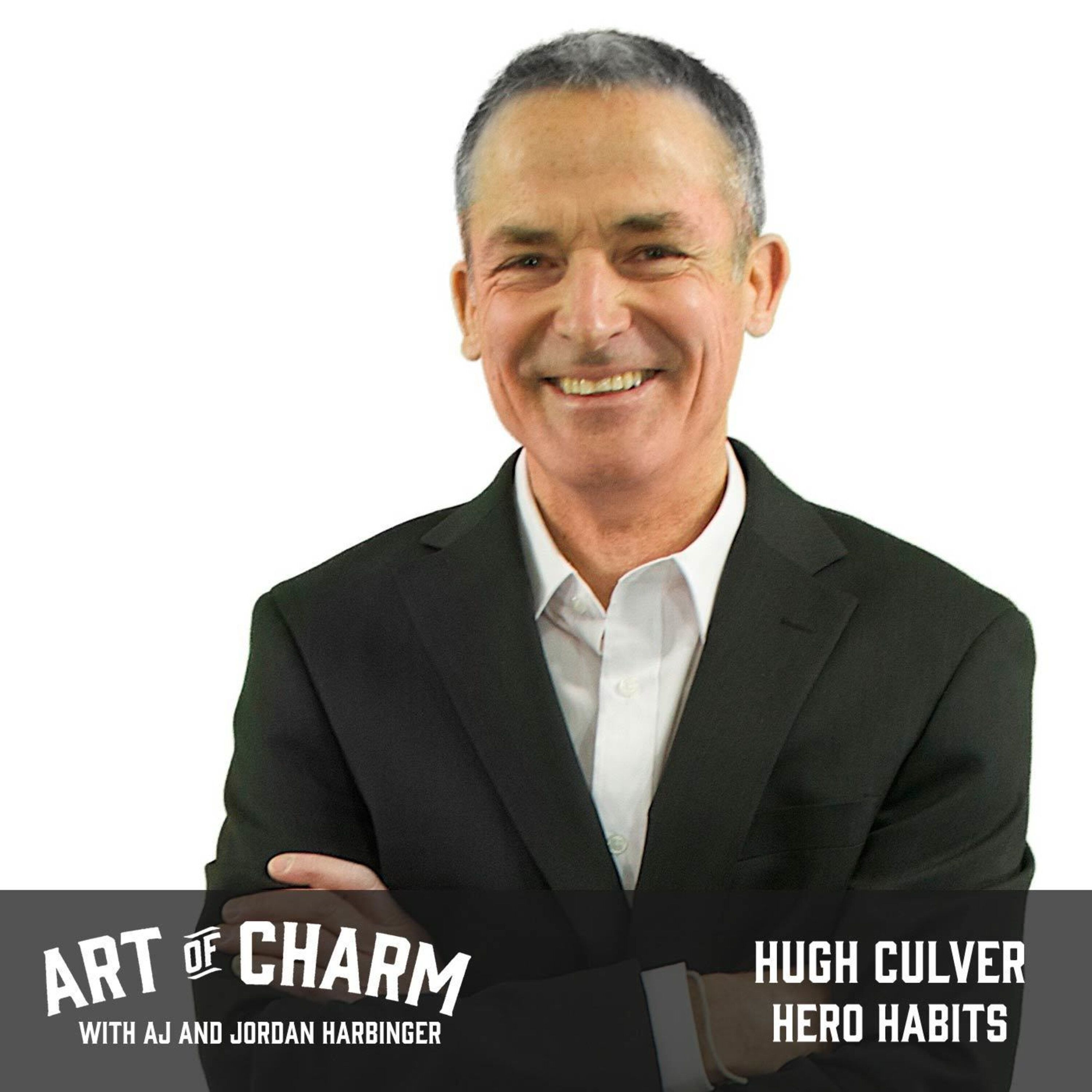 457: Hugh Culver | Hero Habits