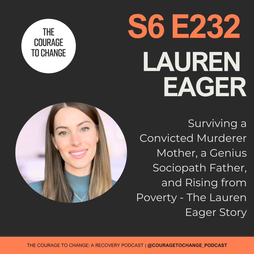 232. Surviving a Convicted Murderer Mother, a Genius Sociopath Father, and Rising from Poverty - The Lauren Eager Story
