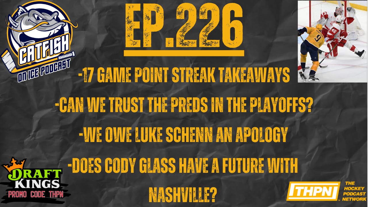 EP-226: 17 Game Point Streak for Preds, Should We Believe in the Playoff Hype? Likely 1st Rd Opponents