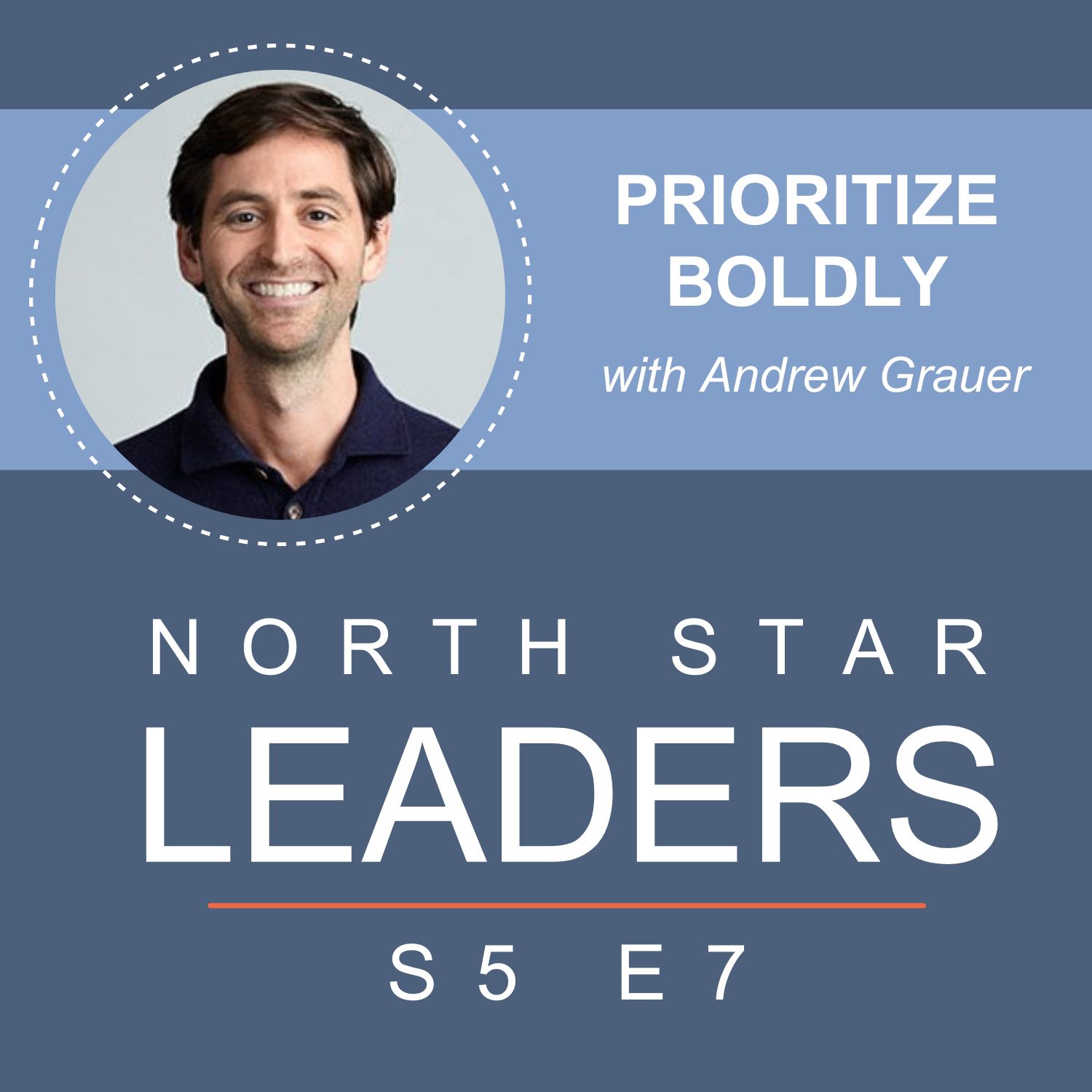 Prioritize Boldly with Andrew Grauer