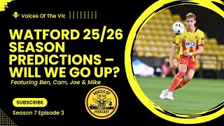 Watford FC 2025/26 Season Predictions – Will We Go Up?