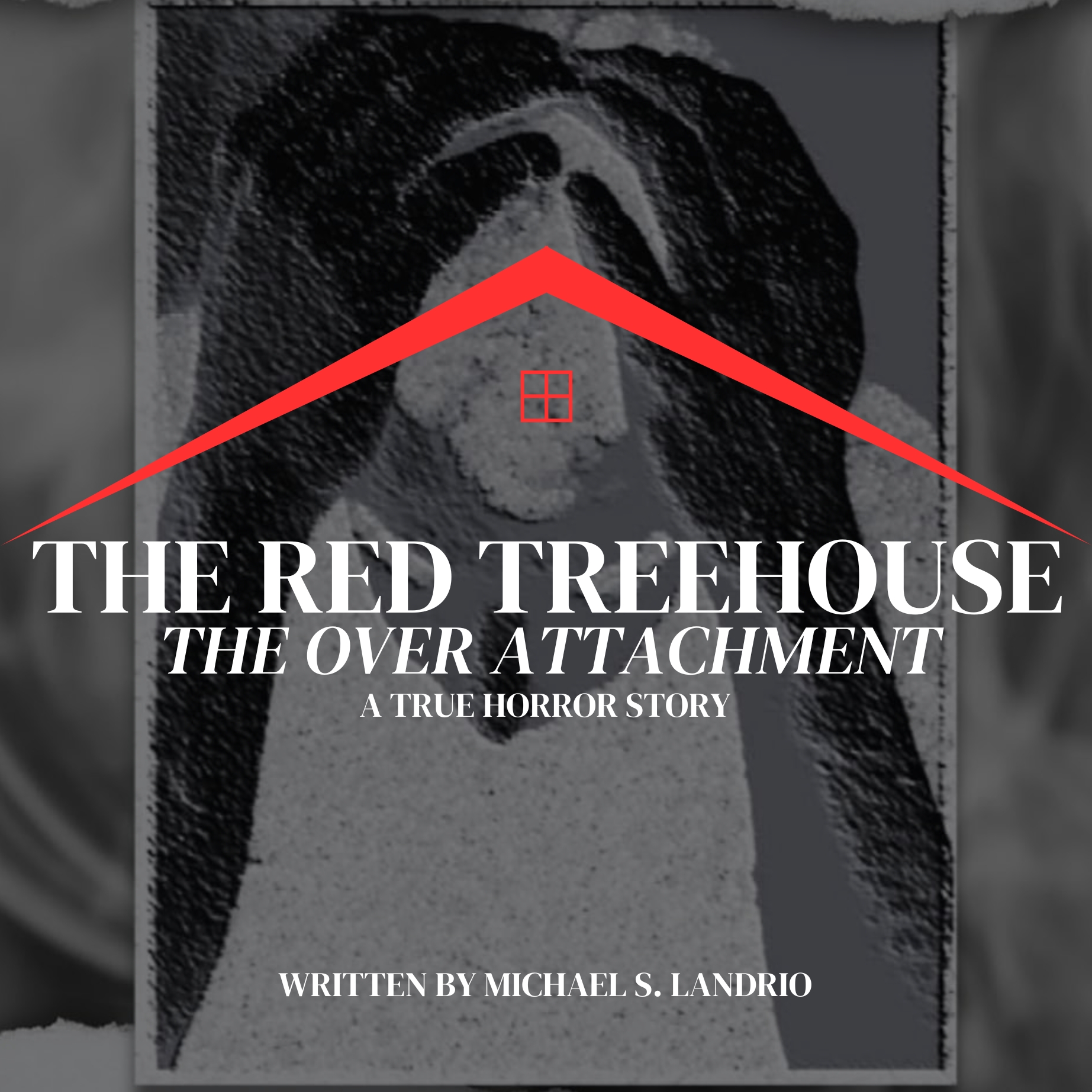 231: The Over Attachment (A True Horror Story)