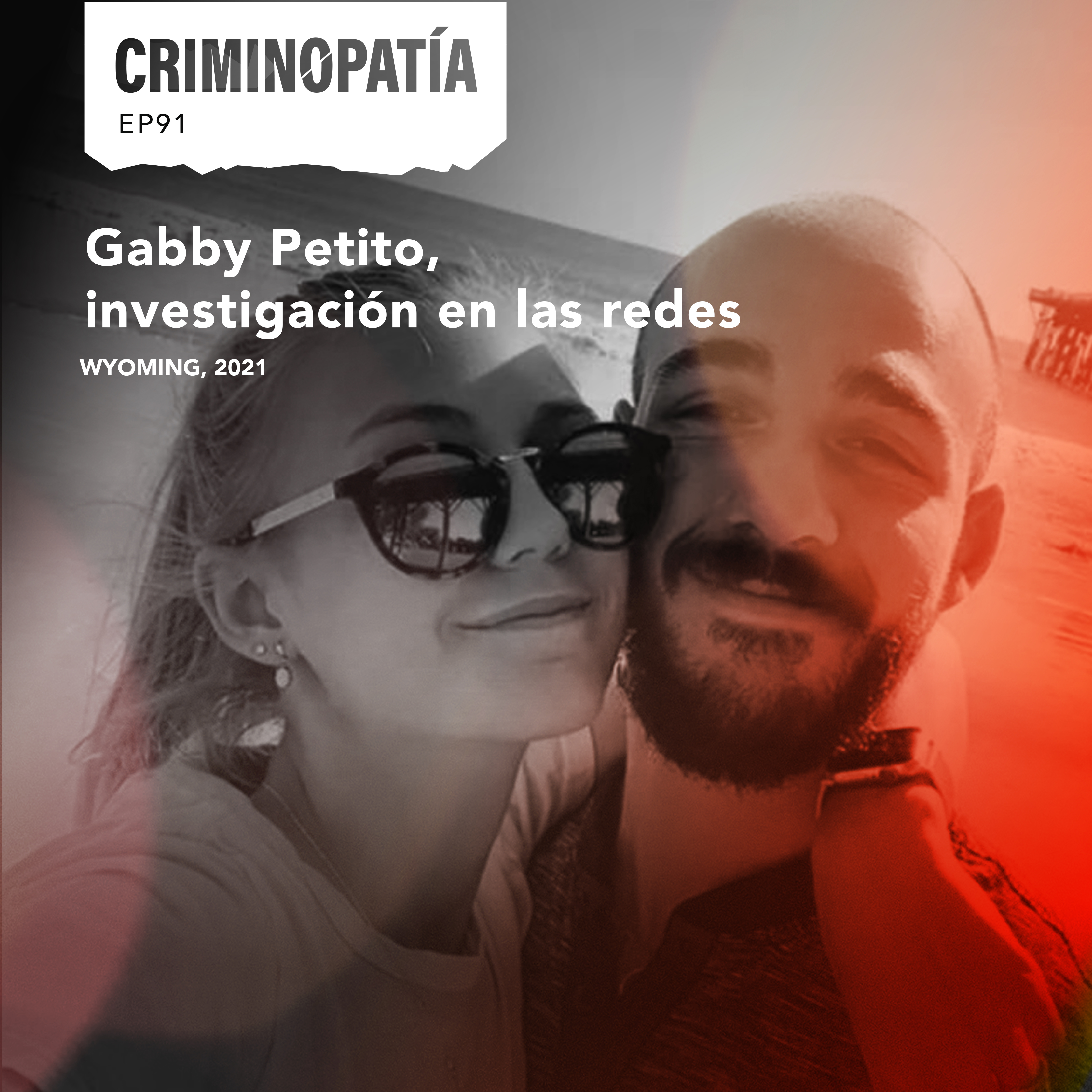 91. Gabby Petito: investigación en las redes (Wyoming, 2021)