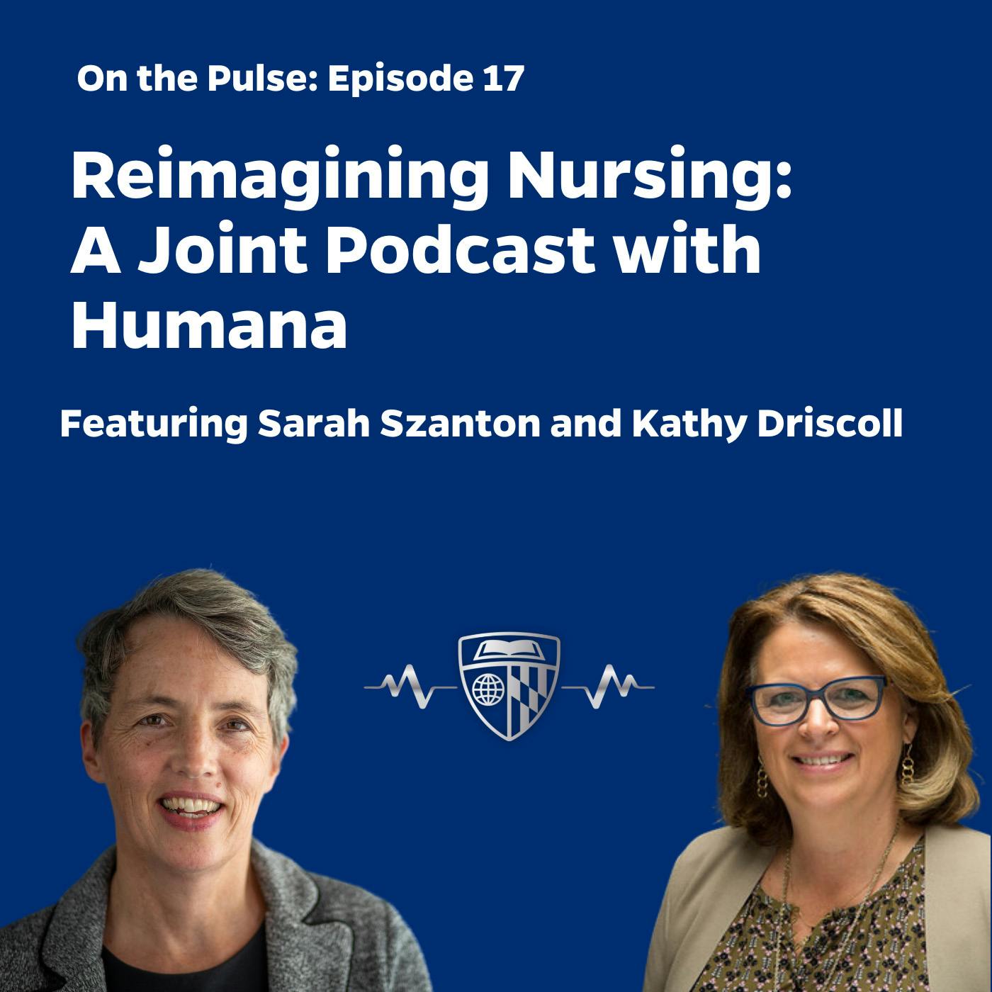 Episode 17: Reimagining Nursing: A Joint Episode with Humana