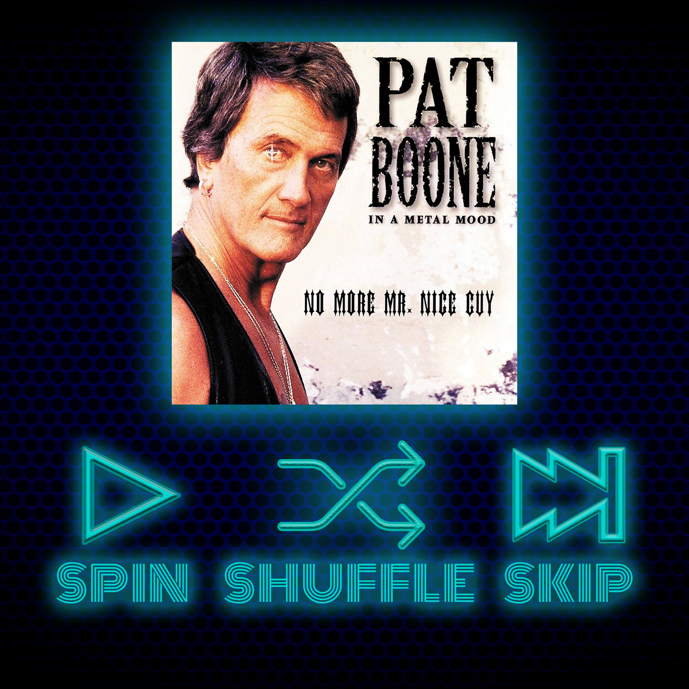 Spin Shuffle Skip - Pat Boone: In A Metal Mood episode artwork