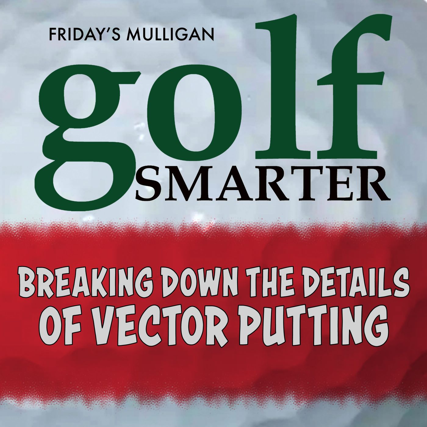 Breaking Down the Details of Vector Putting - Pt2 with John Grund episode artwork