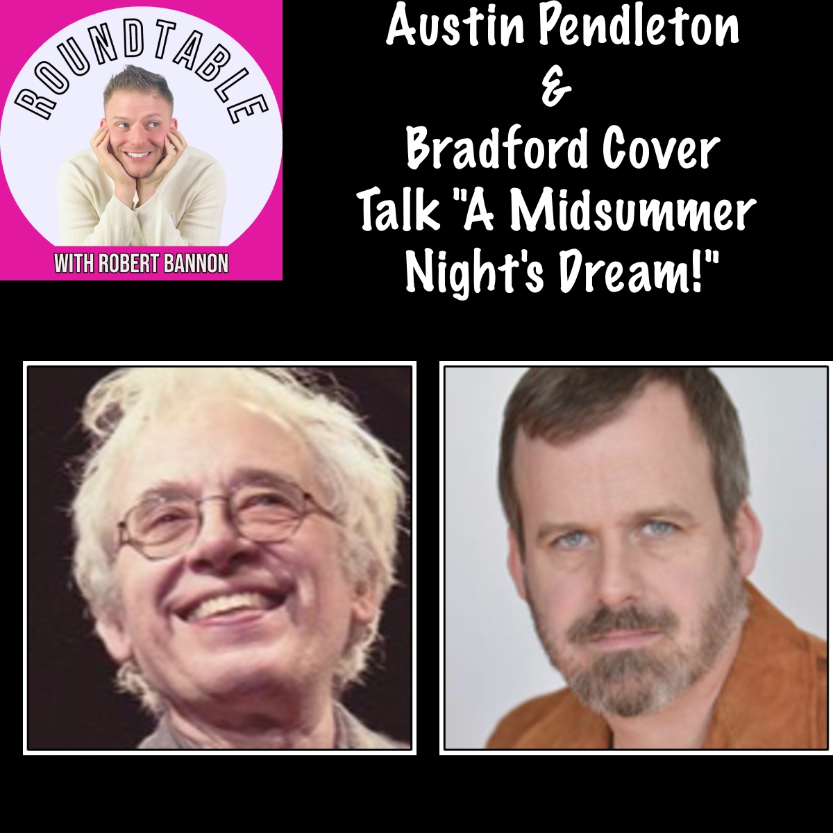 Austin Pendleton &  Bradford Cover Talk "A Midsummer  Night's Dream!"
