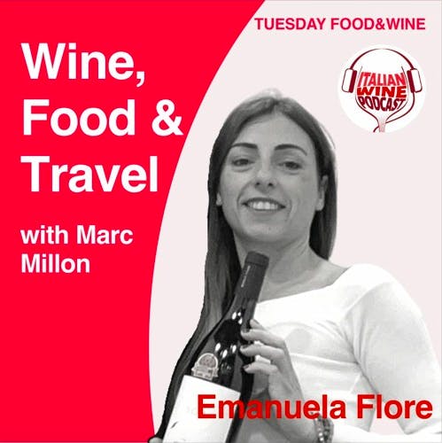 Ep. 695 Emanuela Flore (EN:IT) | Wine, Food & Travel With Marc Millon on Clubhouse