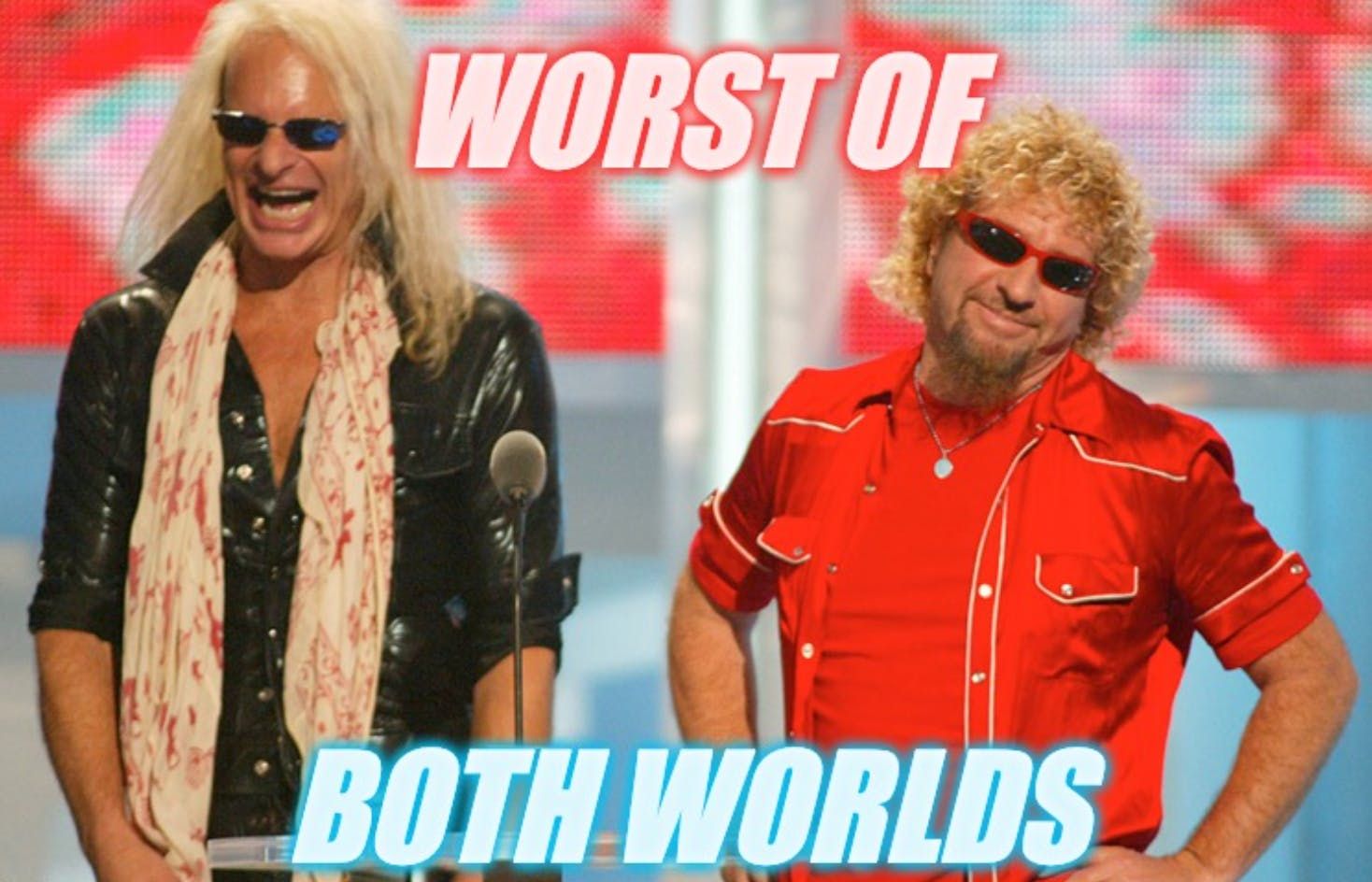 WORST OF BOTH WORLDS