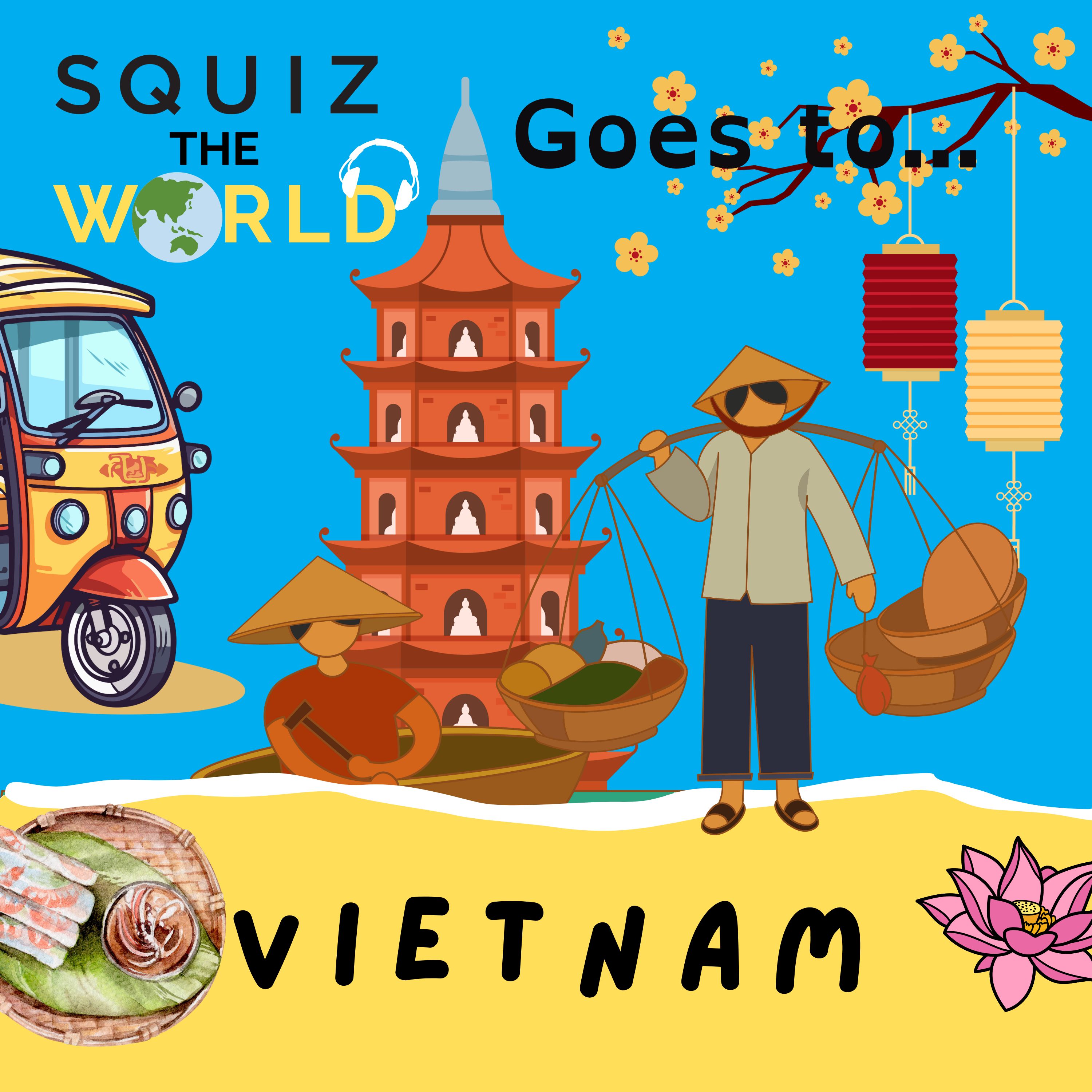 Vietnam... Squiz the World