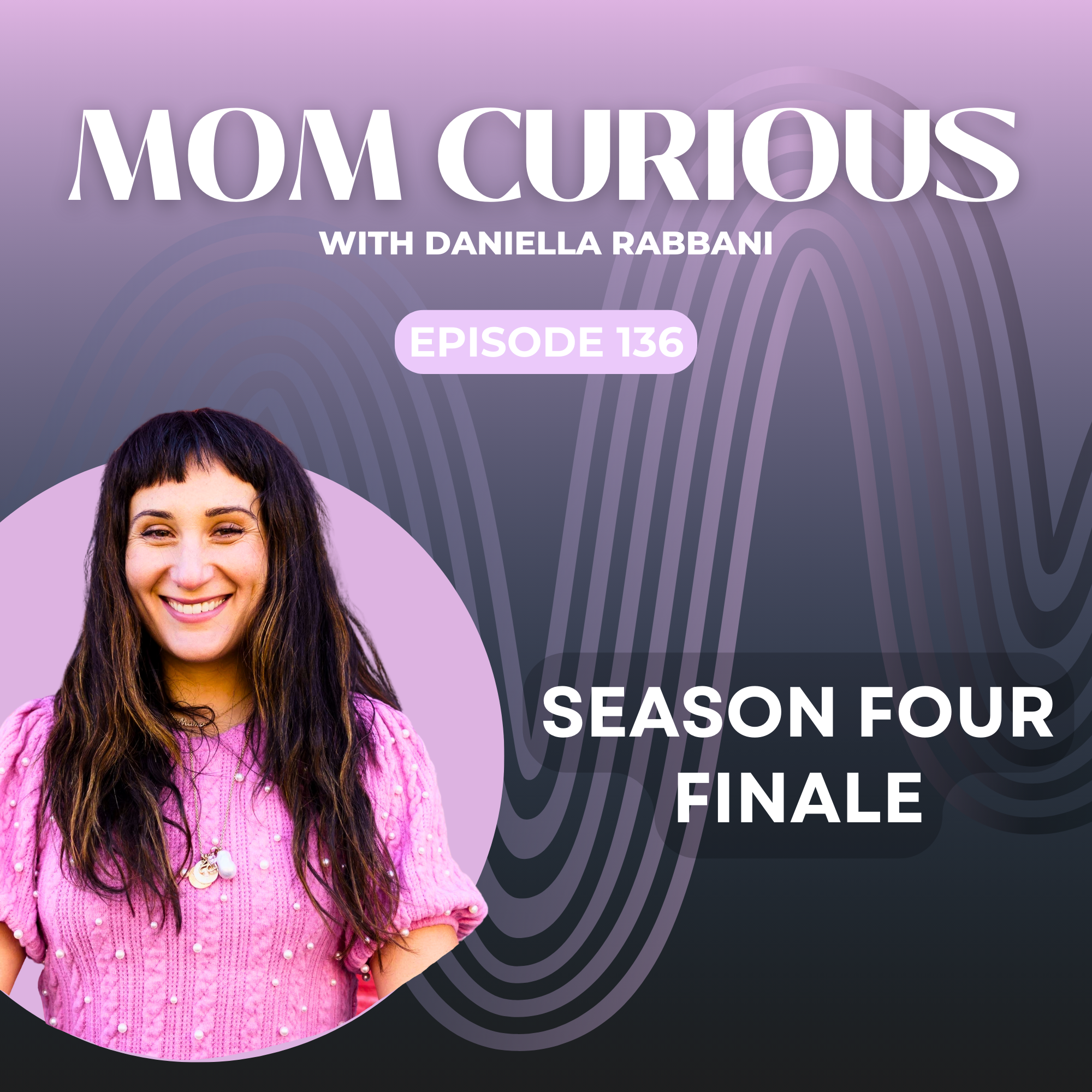 Episode 136: See you in September! Season Recap and Finale with Daniella Rabbani episode artwork