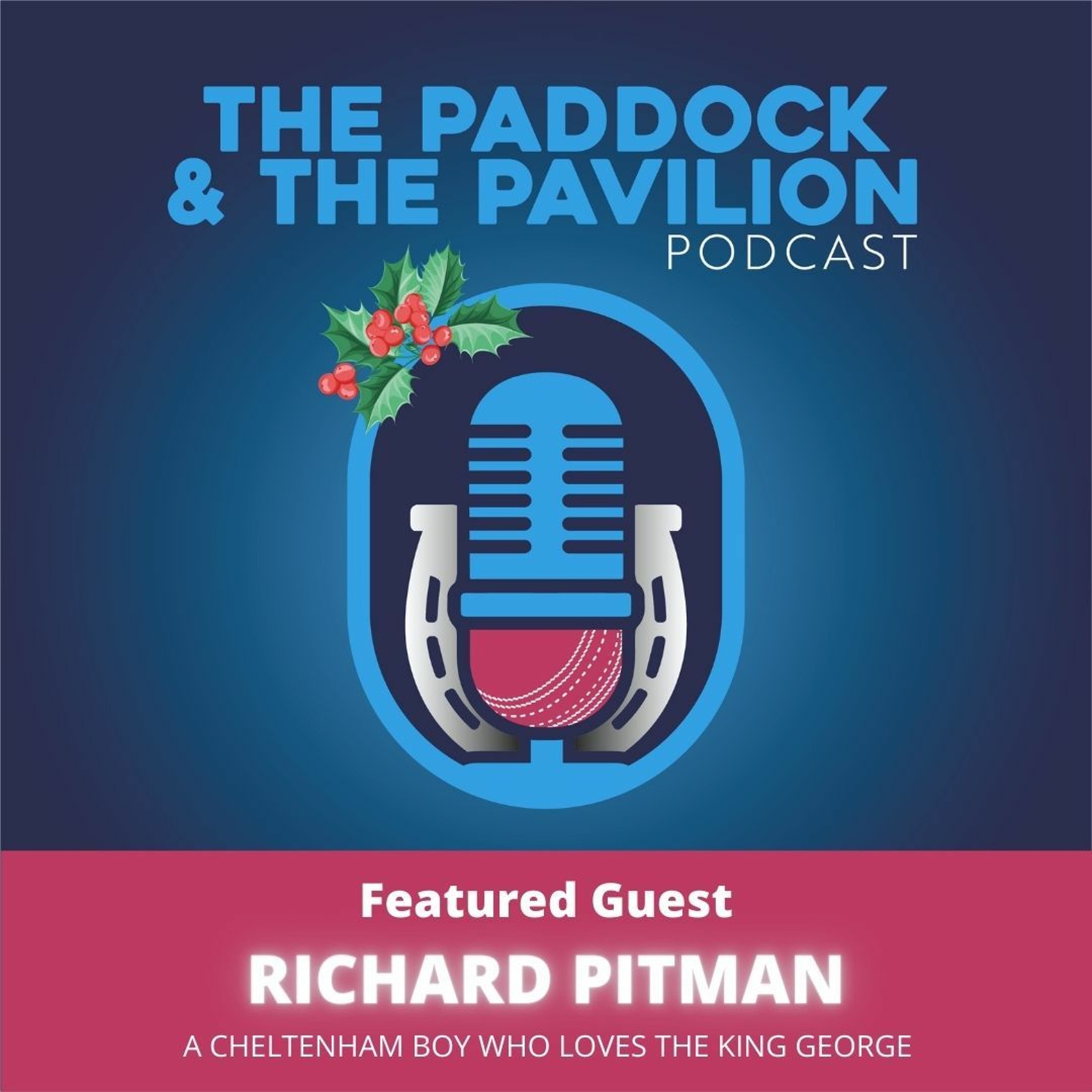 Ep 21 - Richard Pitman -  A Cheltenham Boy who loves the King George episode artwork
