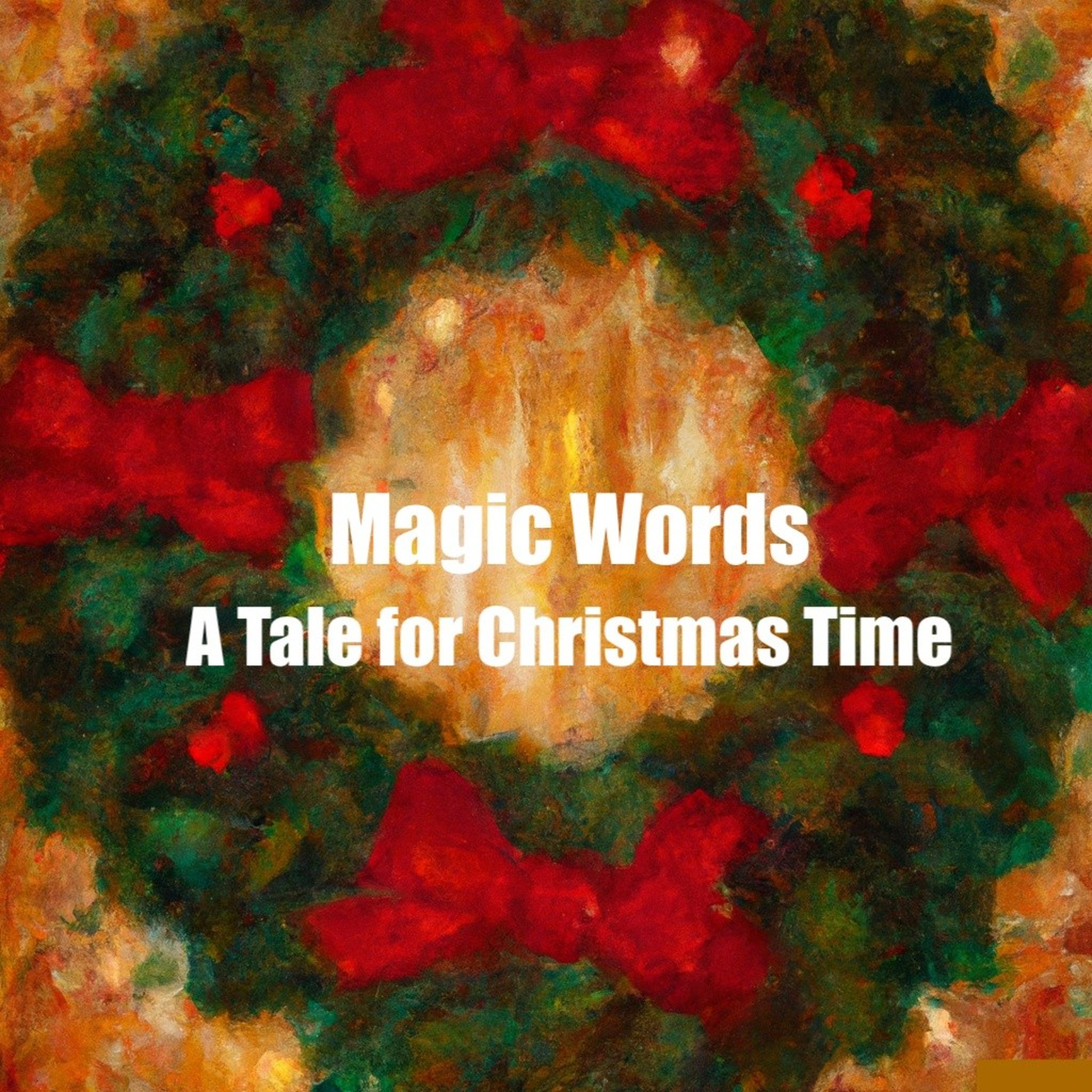 Magic Words: A Tale for Christmas Time podcast artwork