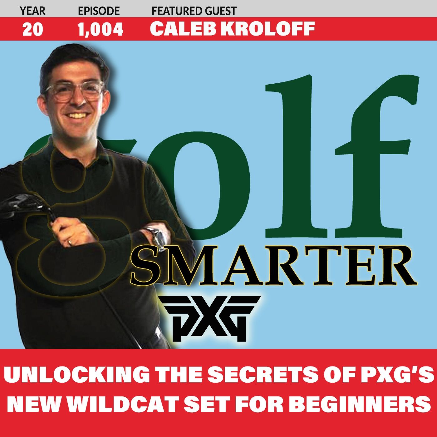 Unlocking the Secrets of PXG’s New Wildcat Set for Beginning Golfers with Caleb Kroloff episode artwork
