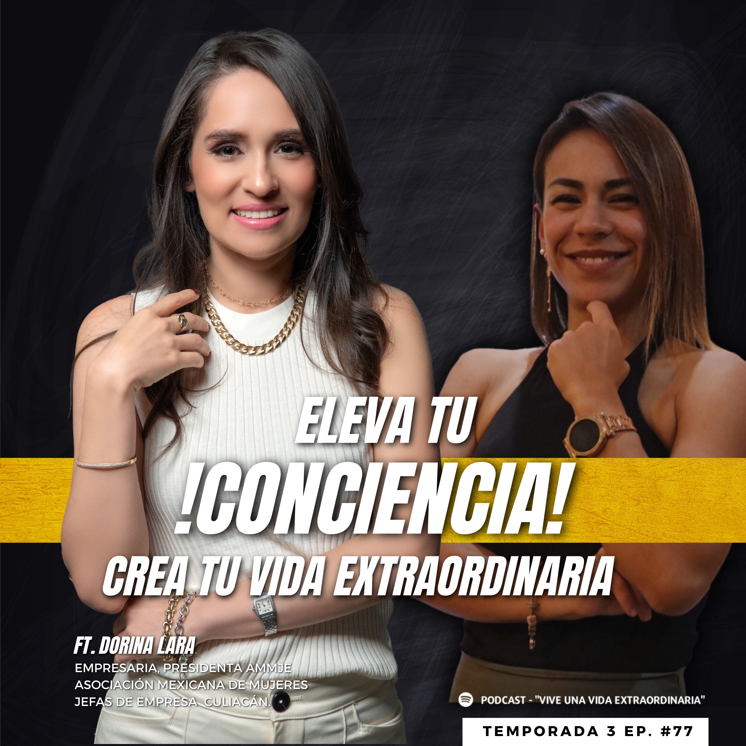 #77 Eleva tu conciencia y crea tu vida extraordinaria - Dorina Lara presidenta AMMJE