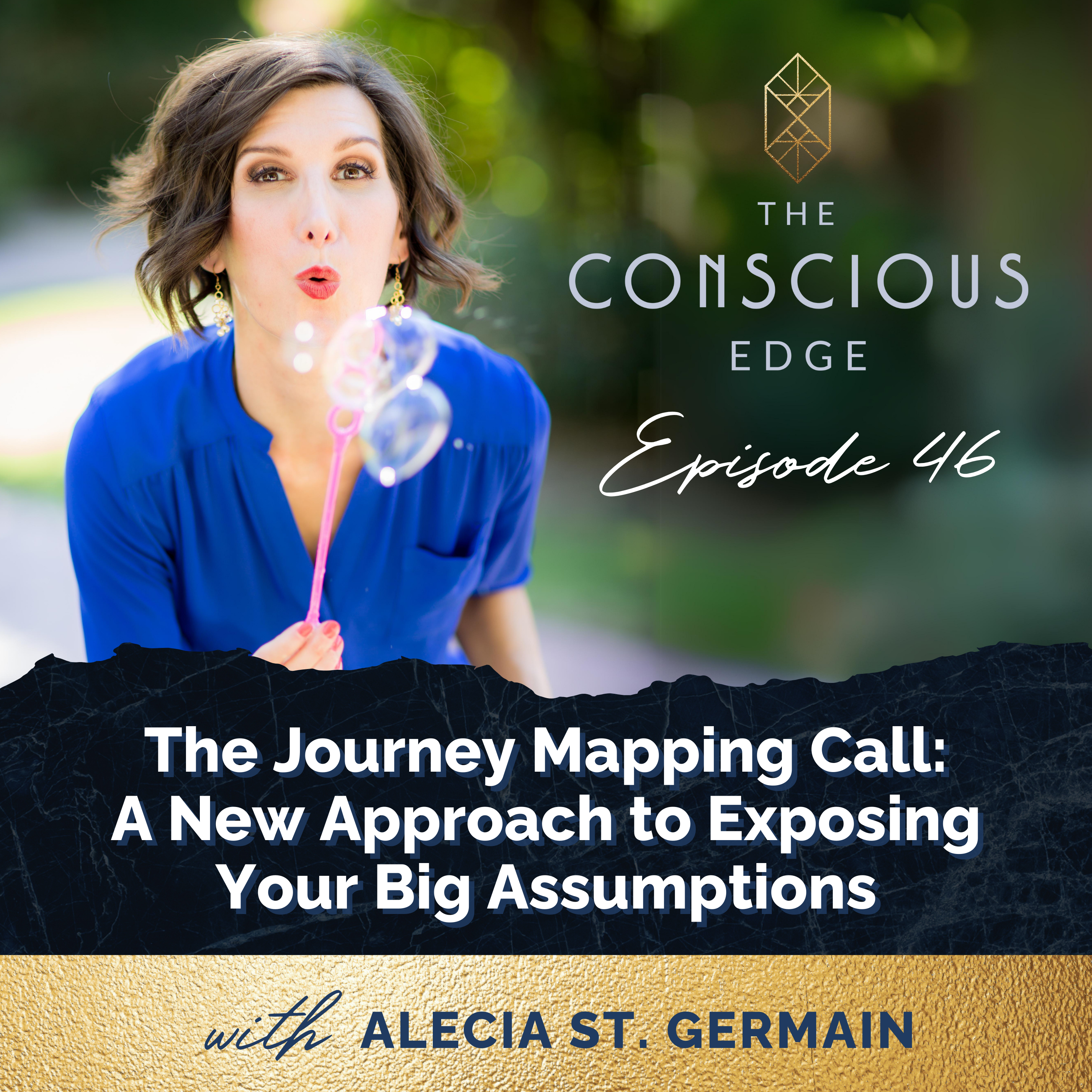 The Journey Mapping Call: A New Approach to Exposing Your Big Assumptions EP 46 episode artwork