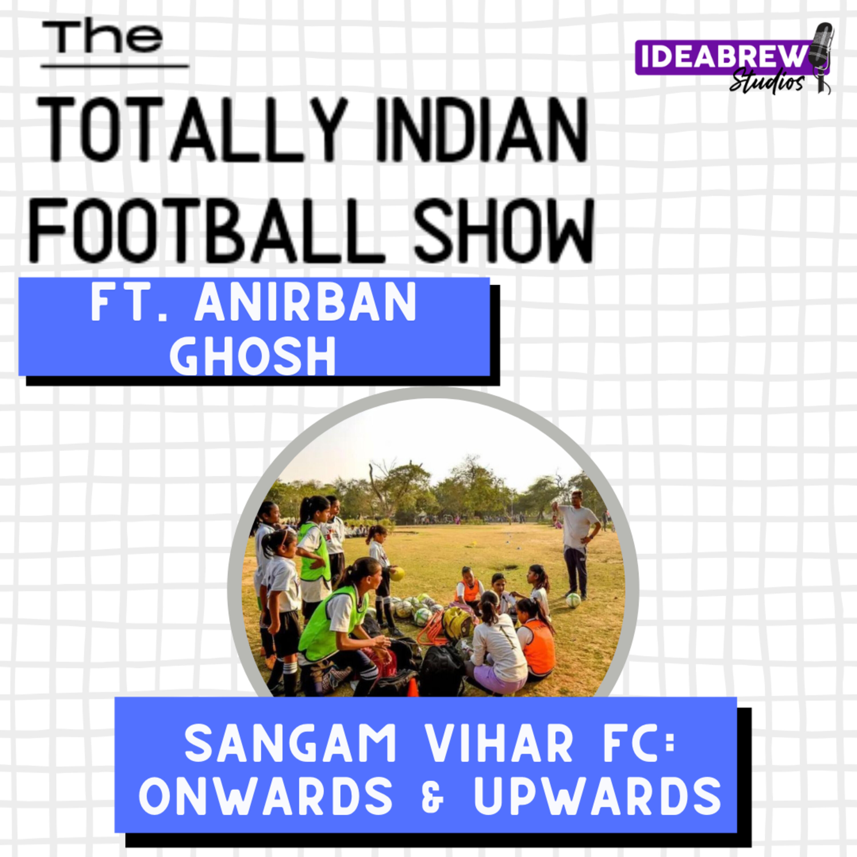 The Totally Indian Football Show by Humans of Indian Football