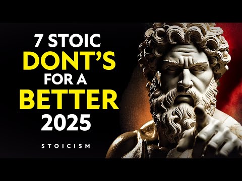 7 Stoic DON'Ts for a Better Life in 2025