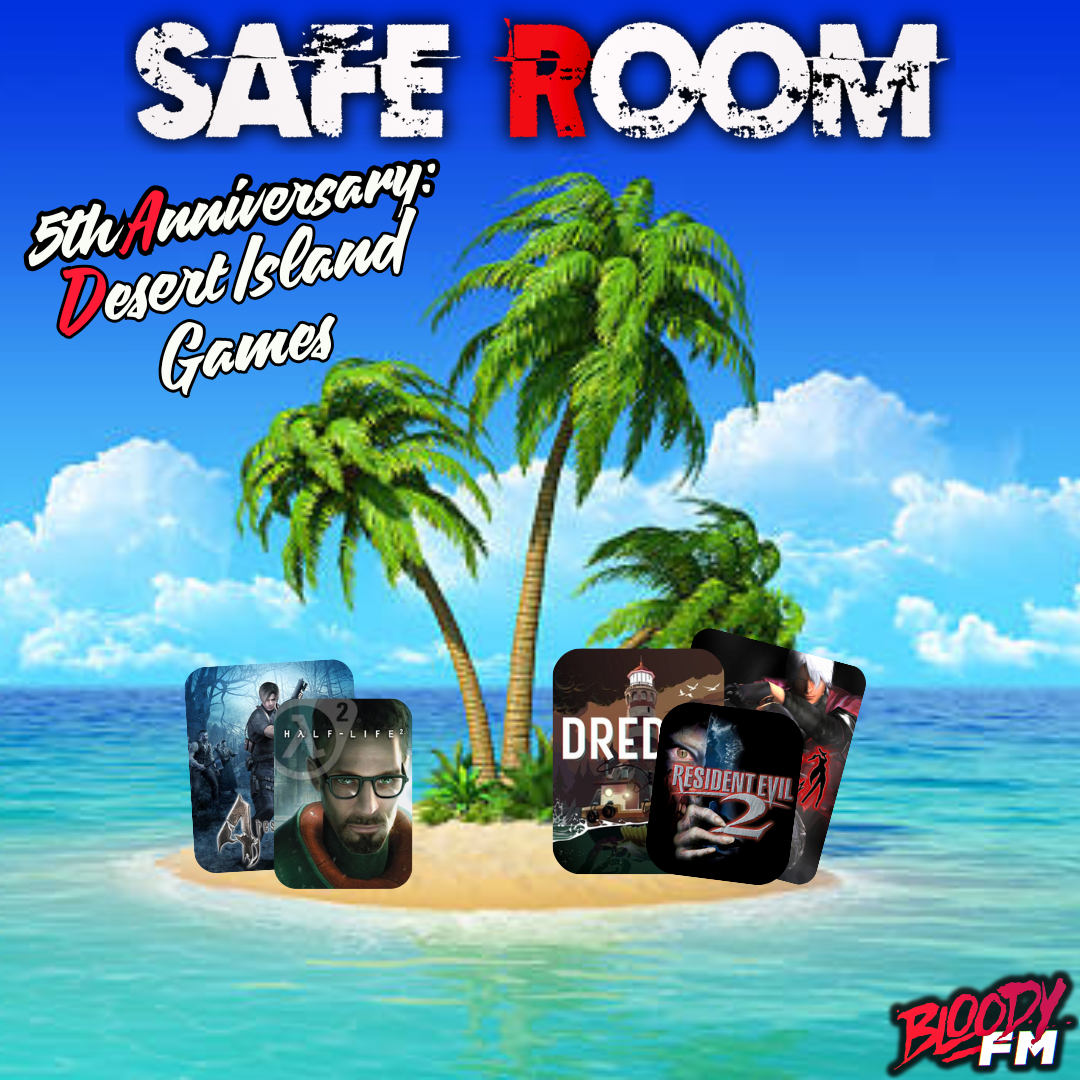 Safe Room's 5th Anniversary Desert Island Games Special