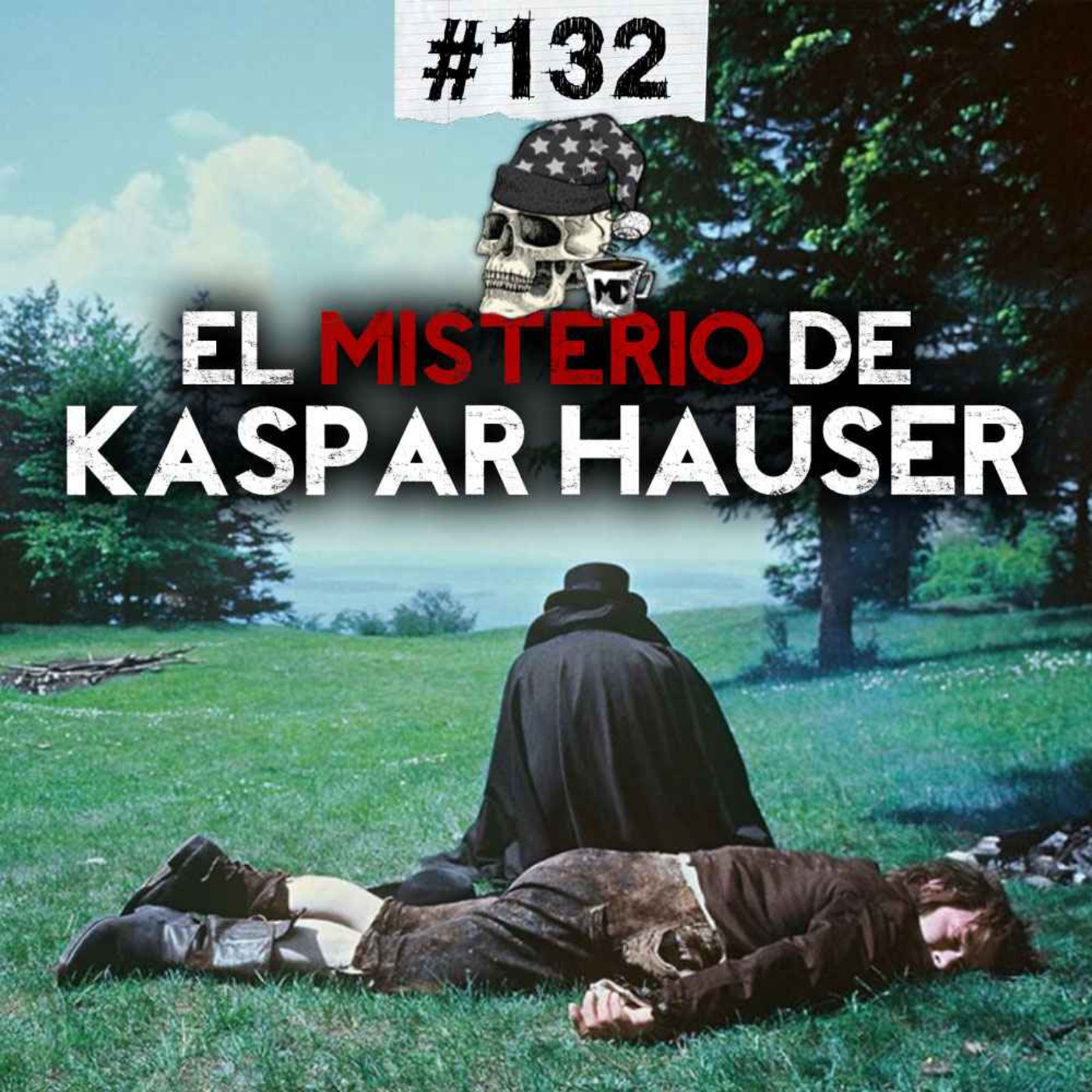 Ep. 132: El misterio de Kaspar Hauser y La triste historia de Pia Farrenkopf