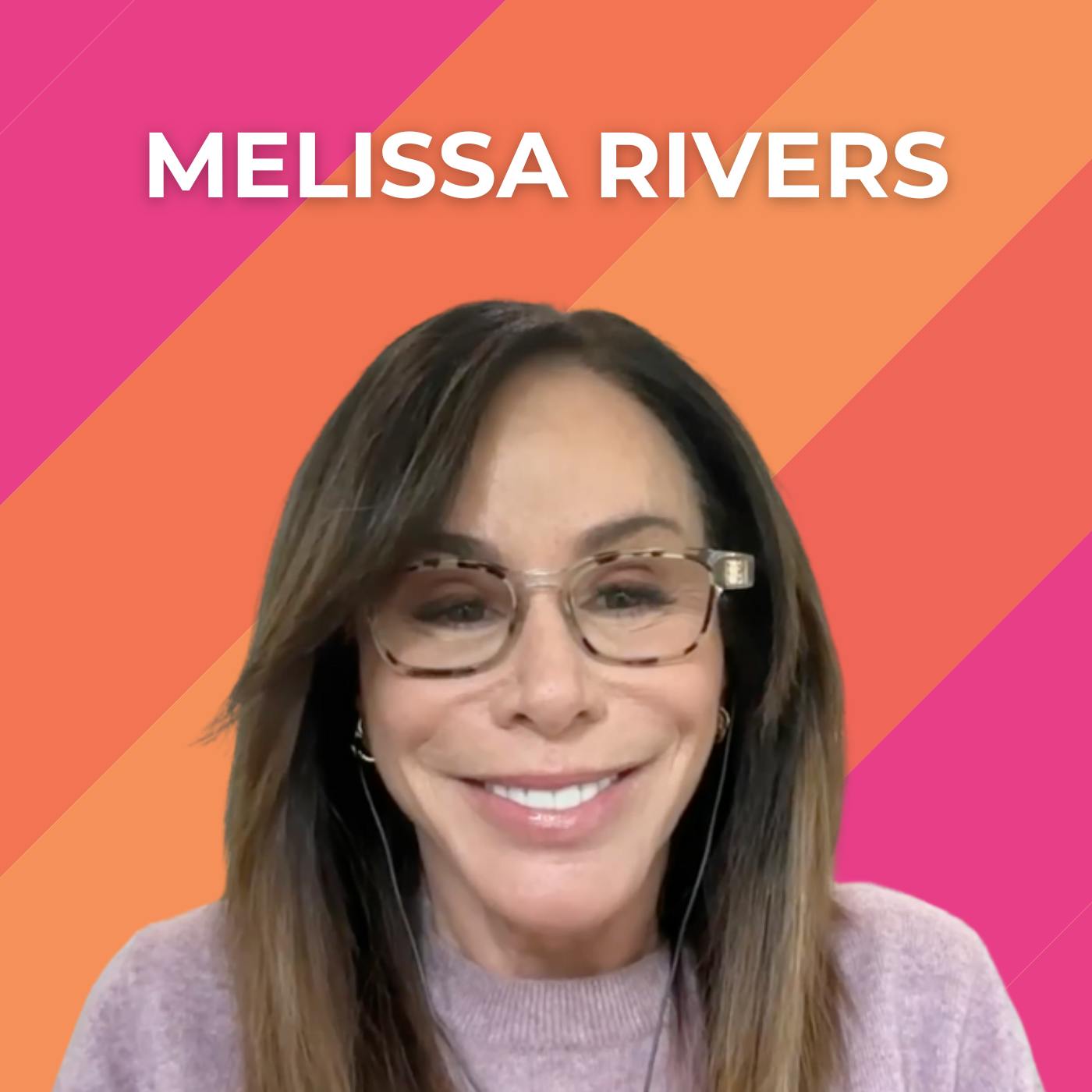 From Surviving Loss To Redefining Your Legacy with Melissa Rivers