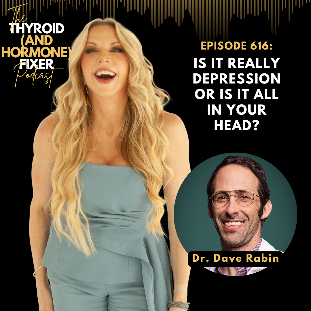 616. Is It REALLY Depression or Is It All In Your Head?