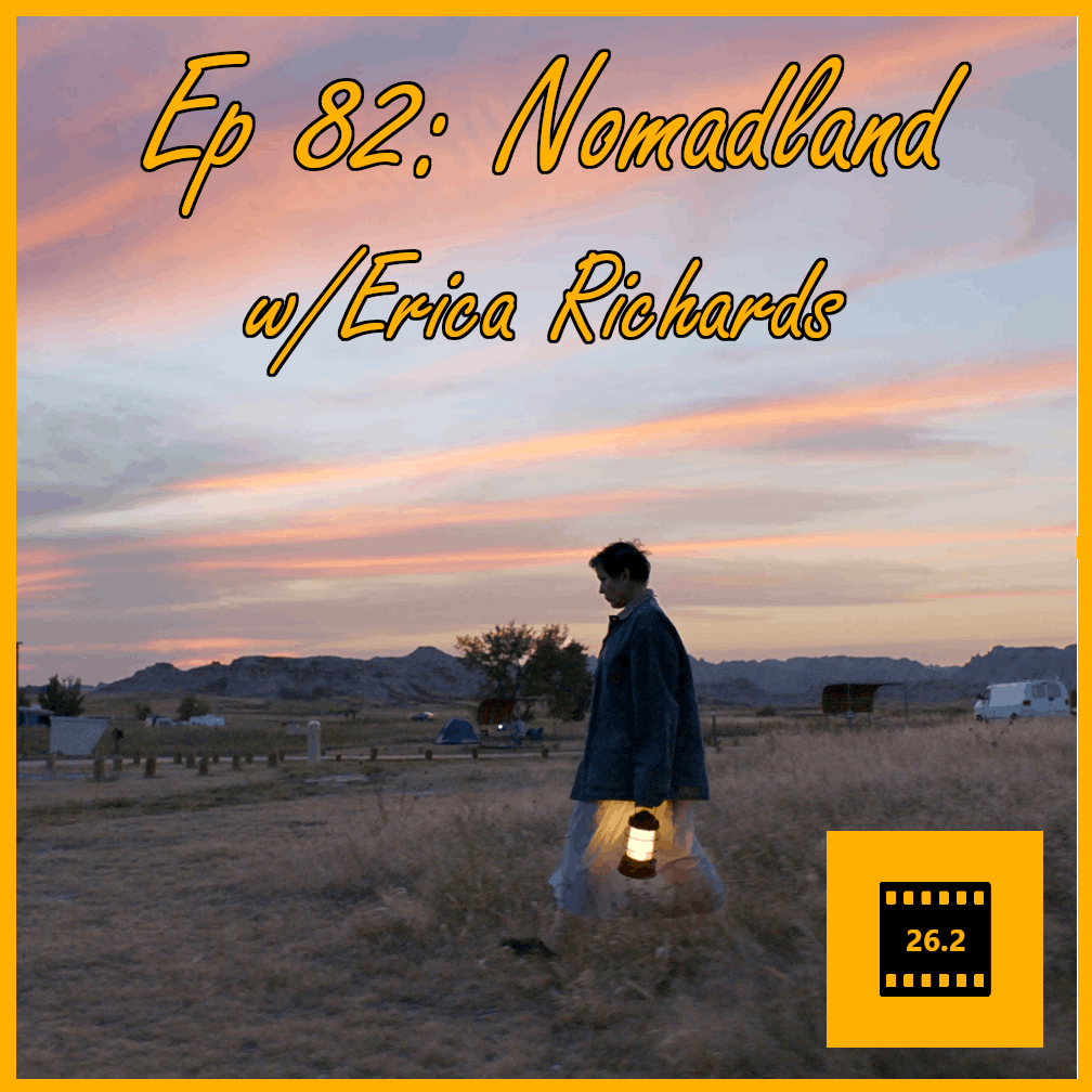 Episode 82: Nomadland w/ Erica Richards