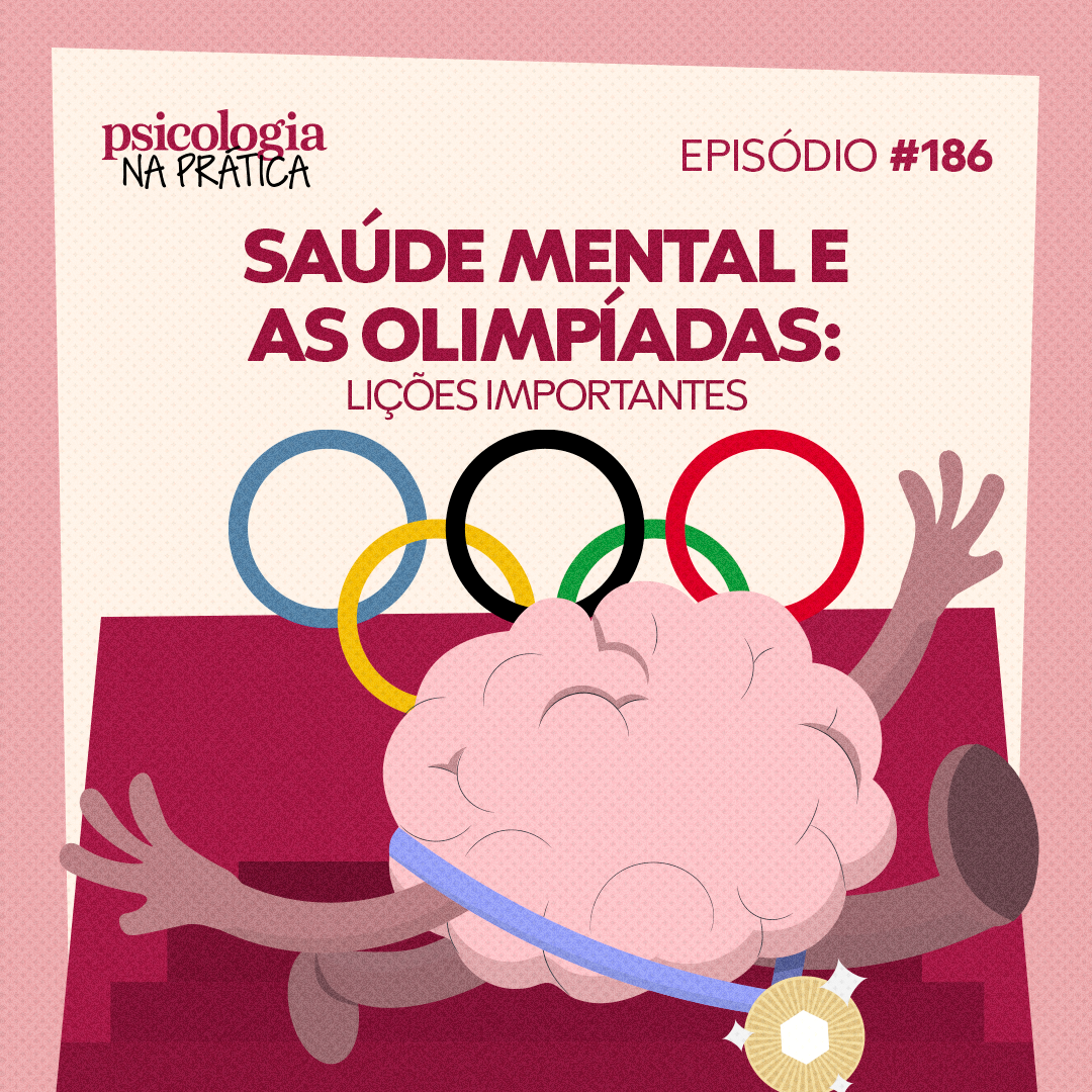 #186 - Saúde mental e olimpíadas: lições importantes