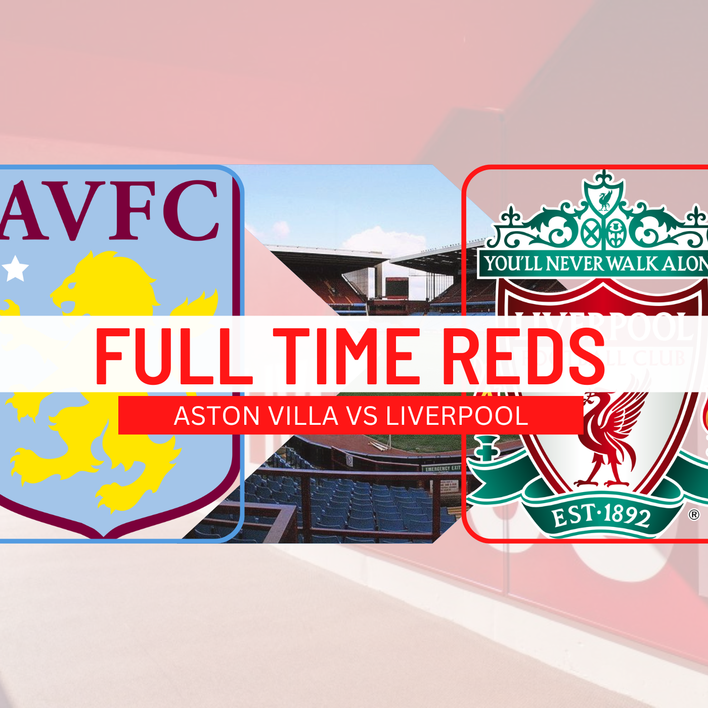 Aston Villa v Liverpool Live | Full Time Reds episode artwork