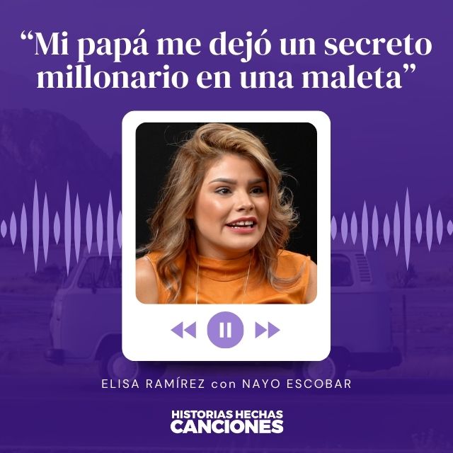 391.  "Mi papá me dejó un secreto millonario en una maleta" - Elisa Ramírez con Nayo Escobar