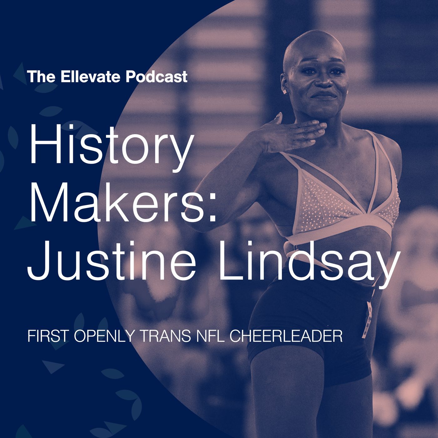 Episode 390: History Makers: Justine Lindsay, First Openly Trans NFL Cheerleader episode artwork