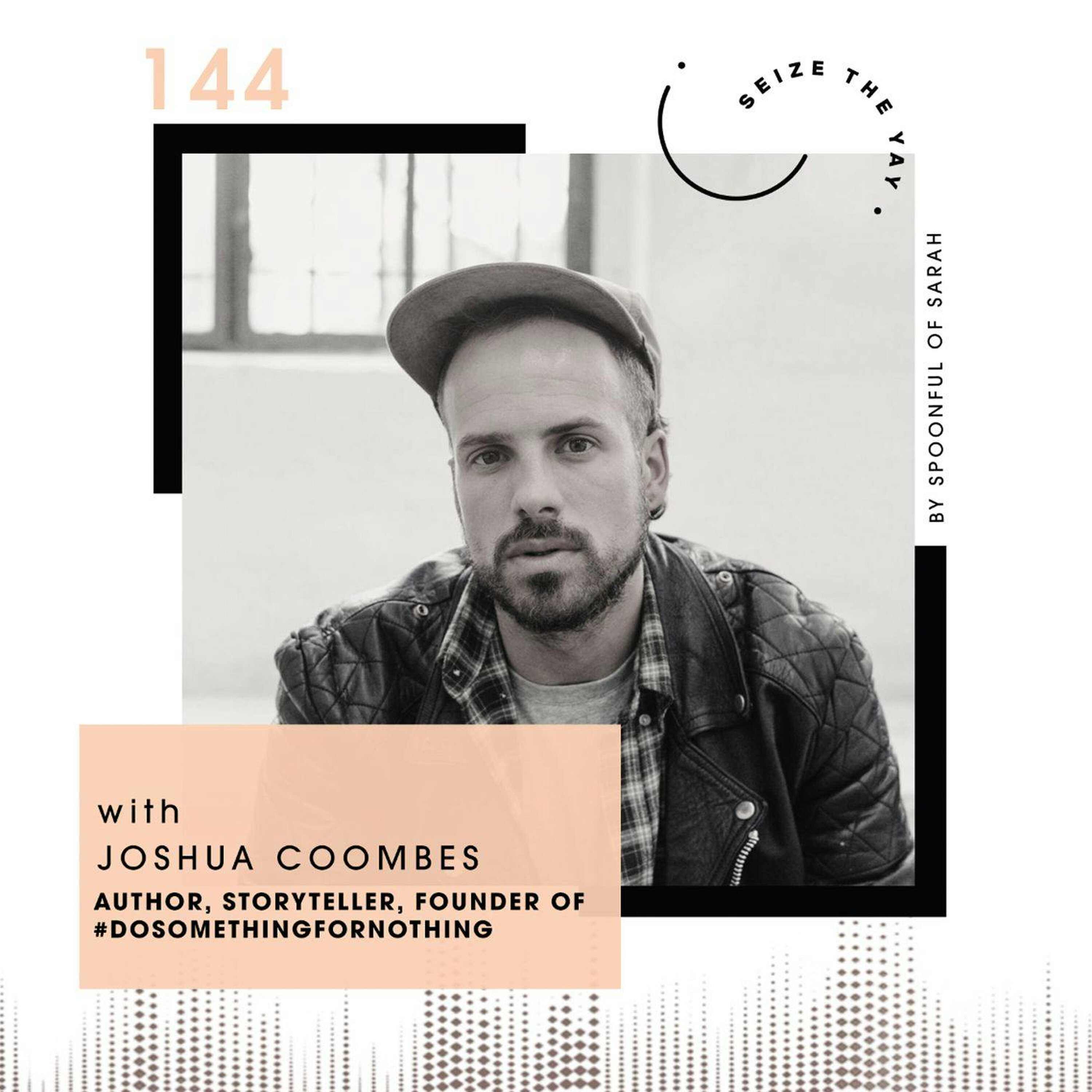 Joshua Coombes // Styling on the streets, storytelling and starting #DoSomethingForNothing episode artwork