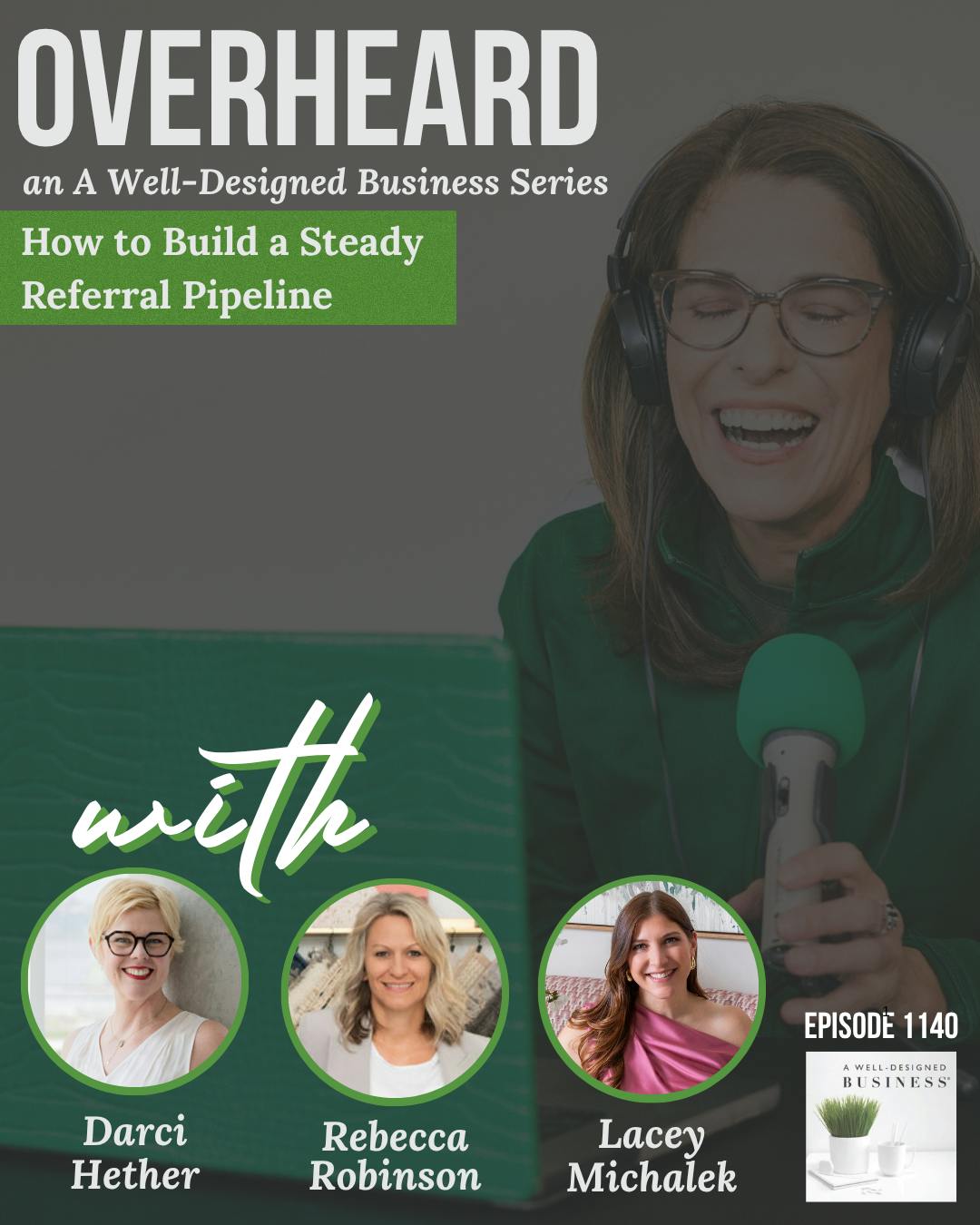 1140: Overheard: How to Build a Steady Referral Pipeline with Darci Hether, Rebecca Robinson, and Lacey Michalek 1140: Overheard: How to Build a Steady Referral Pipeline with Darci Hether, Rebecca Robinson, and Lacey Michalek