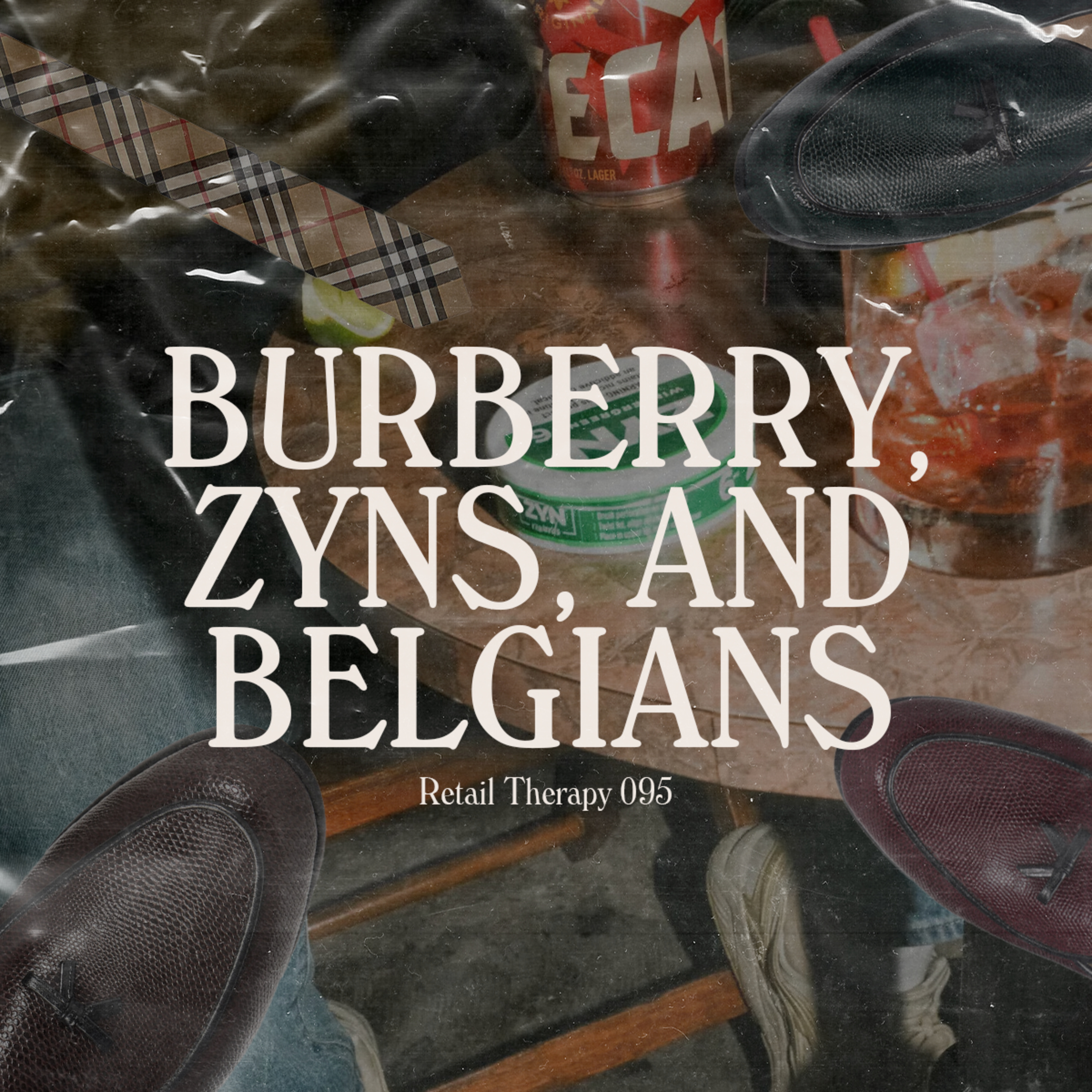 Retail Therapy 095: Burberry, Zyn, and Belgians episode artwork