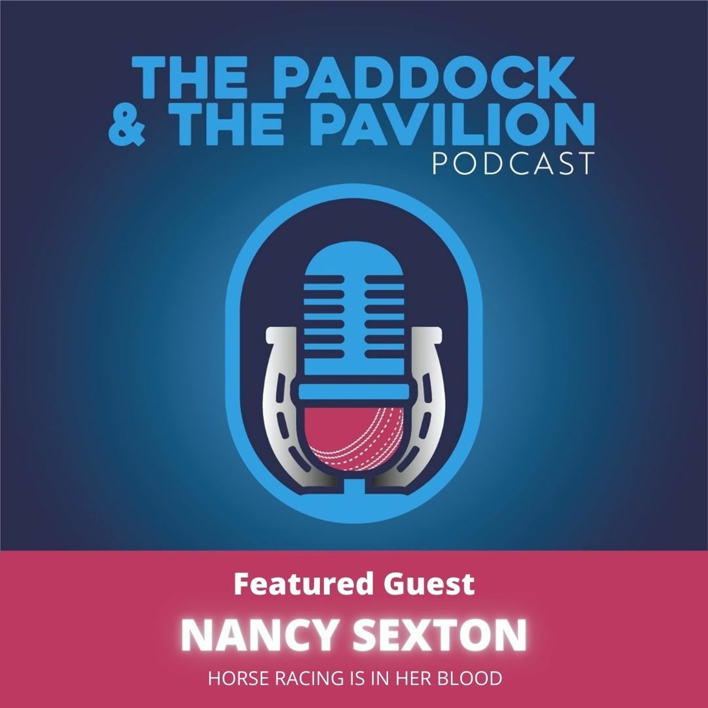 Ep 20 - Nancy Sexton -  Horse Racing is in her blood episode artwork